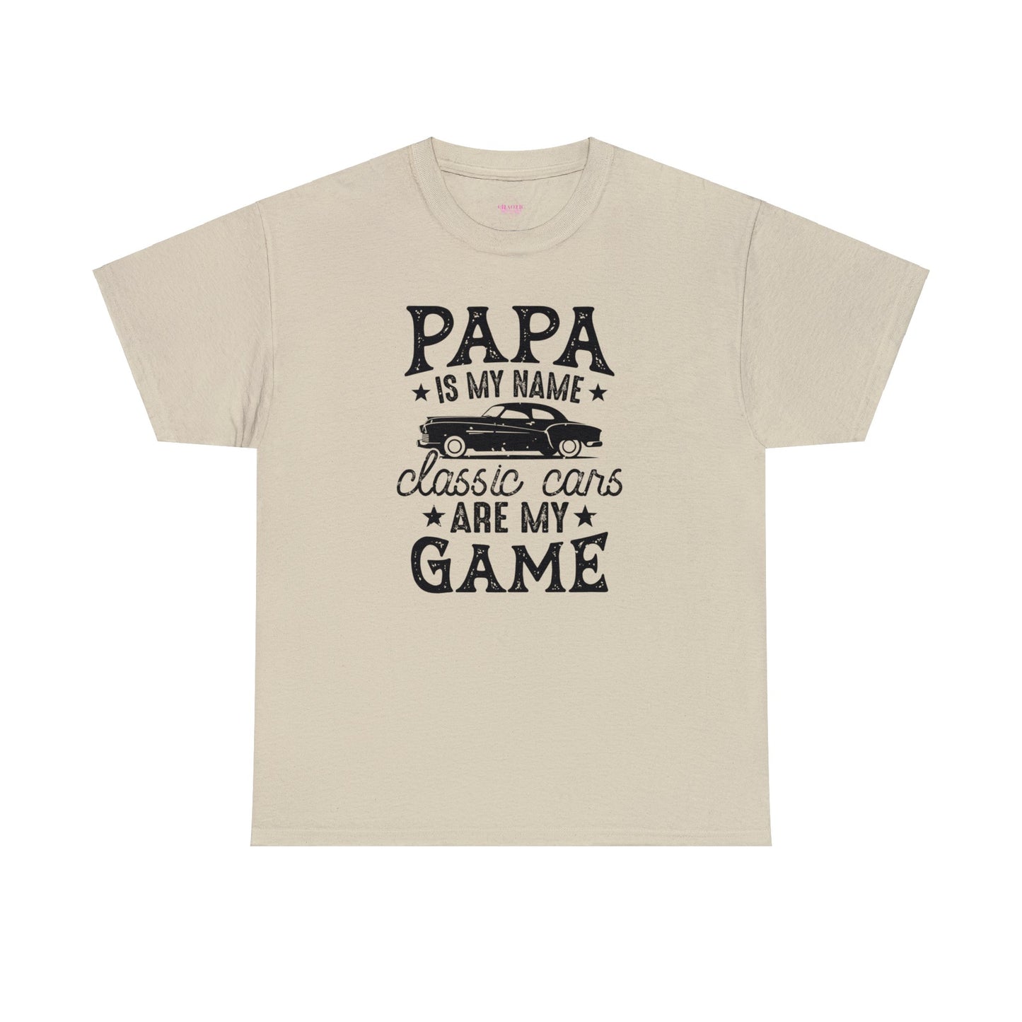 Papa Is My Name Classic Cars Are My Game Unisex Heavy Cotton Tee