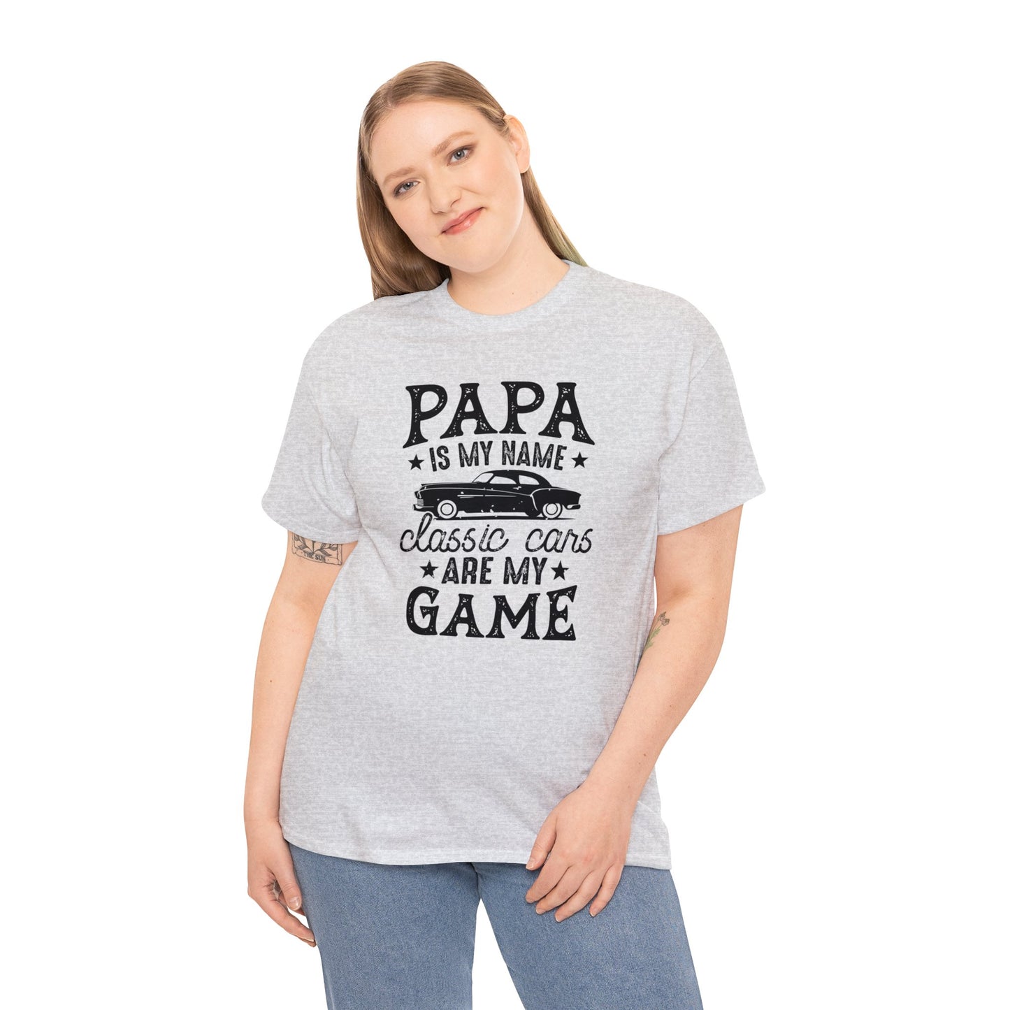Papa Is My Name Classic Cars Are My Game Unisex Heavy Cotton Tee