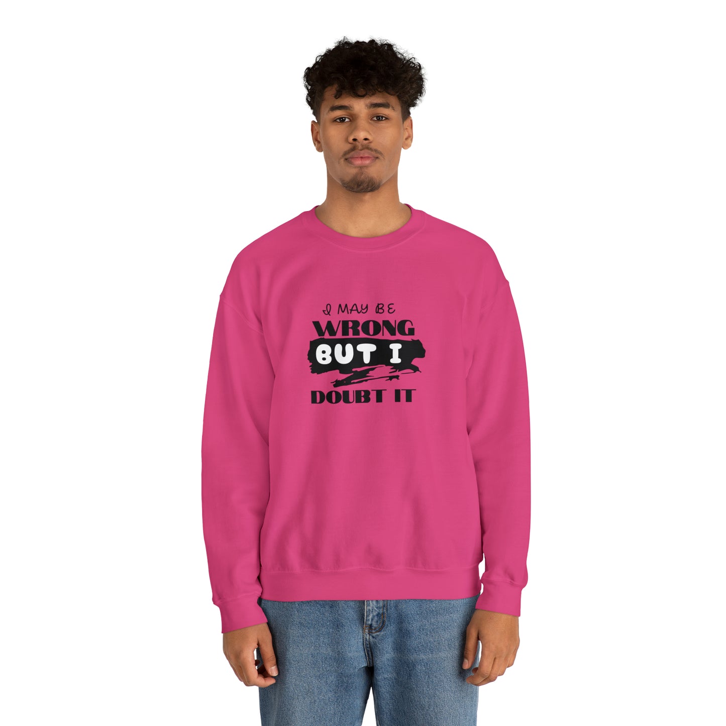 I may be Wrong.... Unisex Heavy Blend™ Crewneck Sweatshirt
