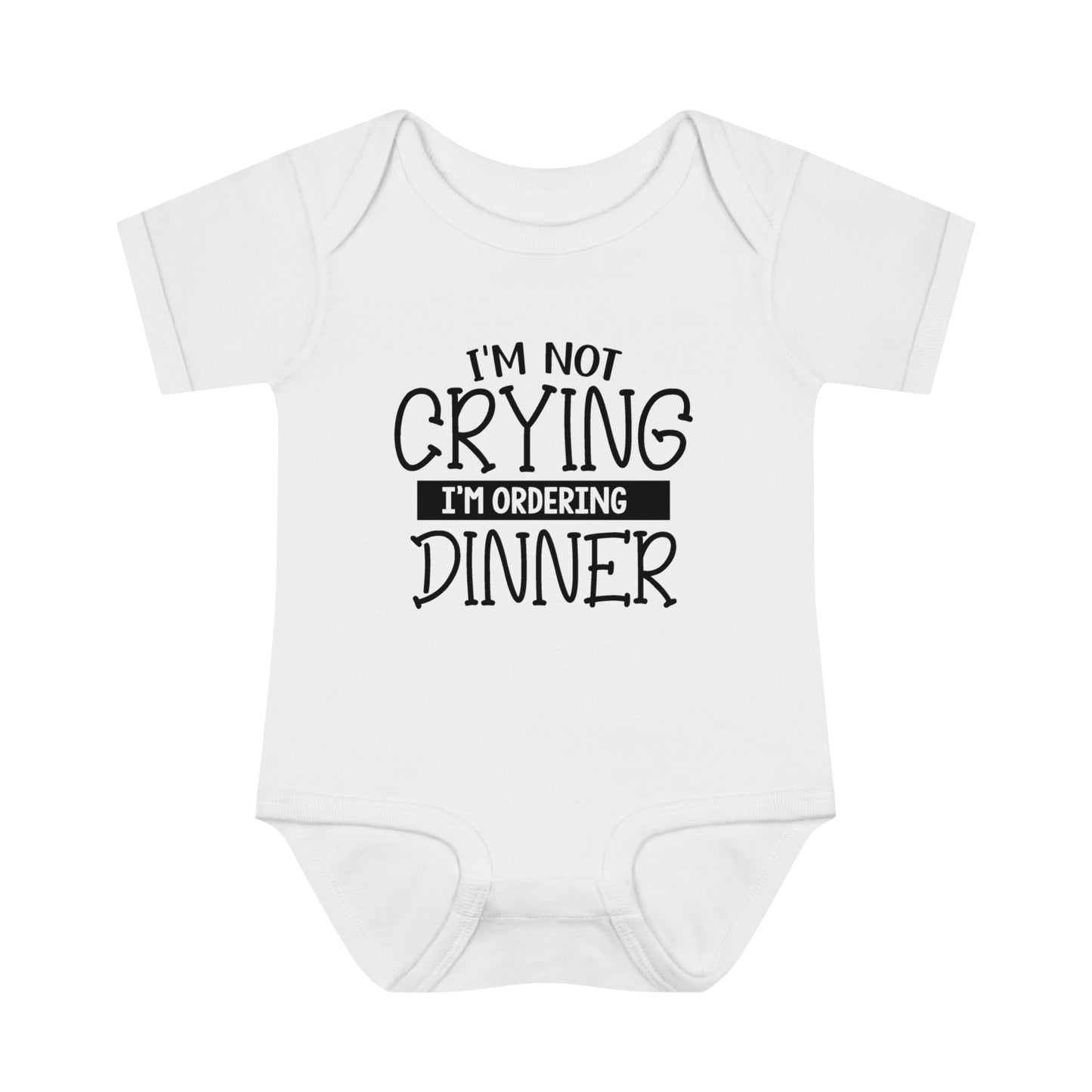 Im Not Crying Im Ordering Dinner Infant Baby Rib Bodysuit