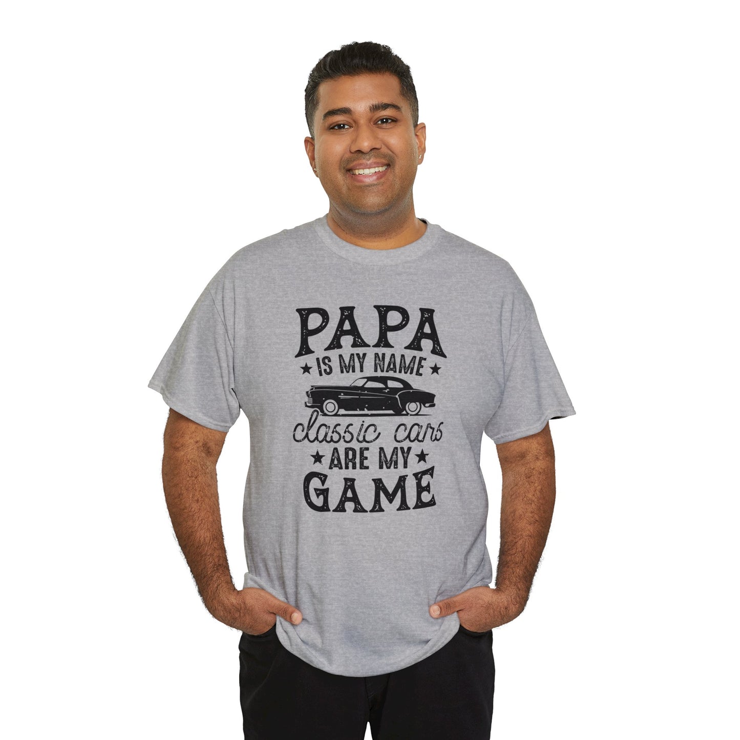Papa Is My Name Classic Cars Are My Game Unisex Heavy Cotton Tee