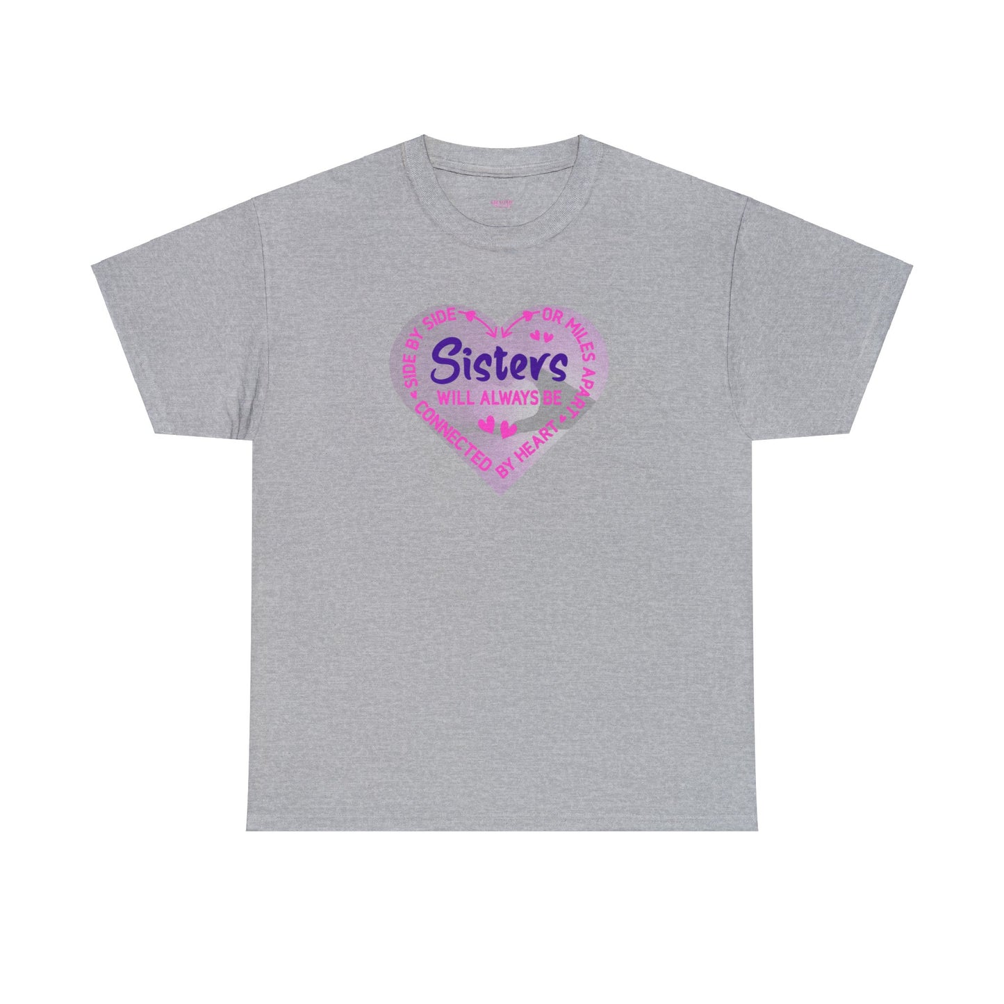 Side By Side or Miles Apart Sisters Will Always Be Connected By Heart Unisex Heavy Cotton Tee