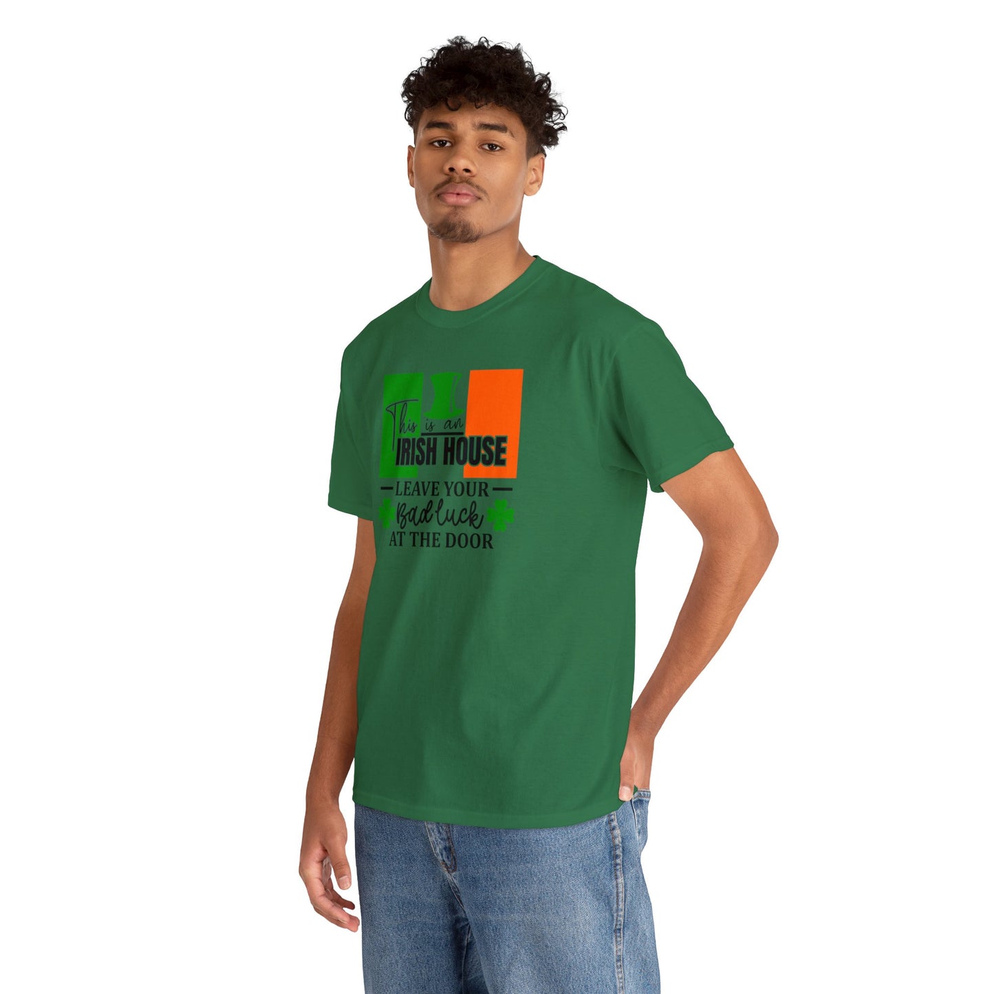 This is An Irish House Leave Bad Luck at Door St Patricks Day Unisex Heavy Cotton Tee