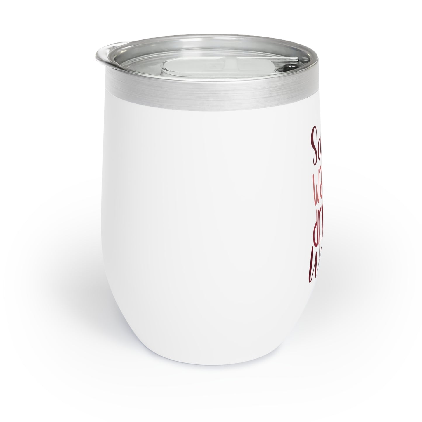 Save Water Drink Wine Chill Wine Tumbler