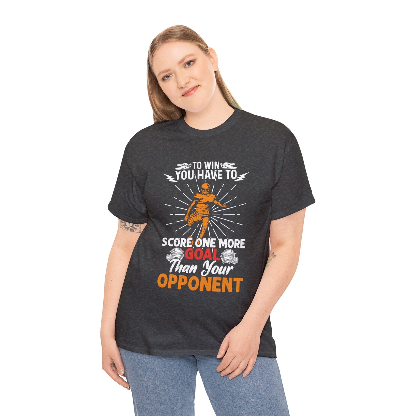 To win you have to score one more goal then your opponent Unisex Heavy Cotton Tee