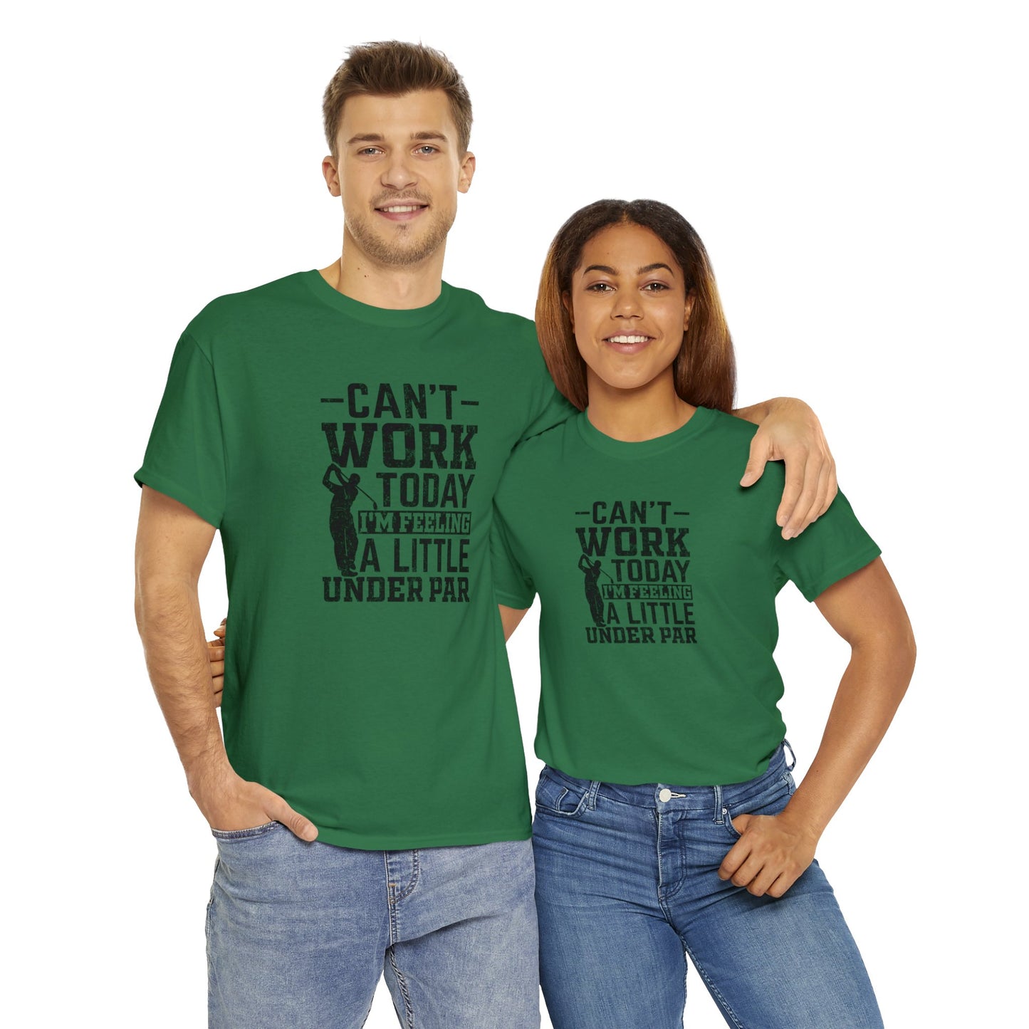 Cant Work Today Im Feeling Alittle Under Par Unisex Heavy Cotton Tee