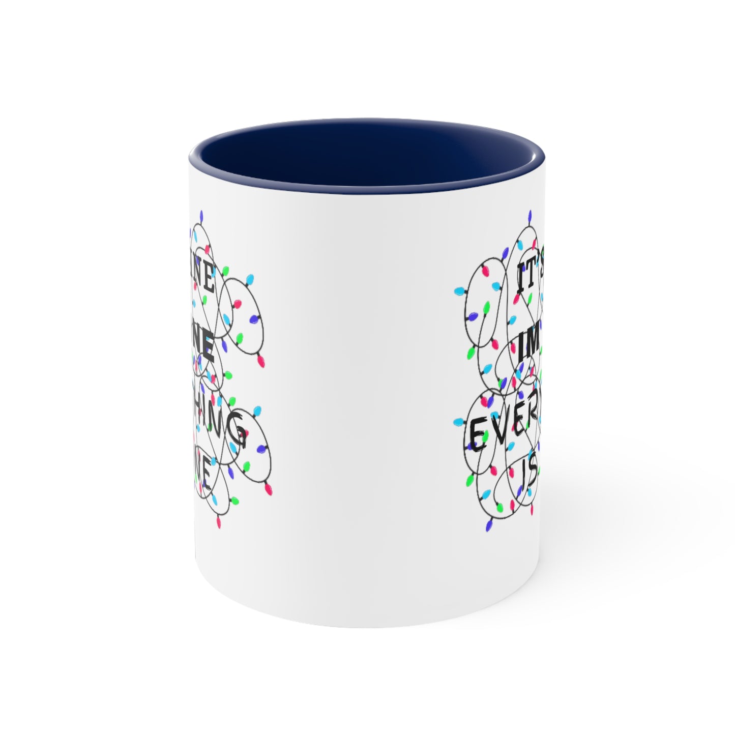 Its Fine, Im Fine Accent Coffee Mug, 11oz