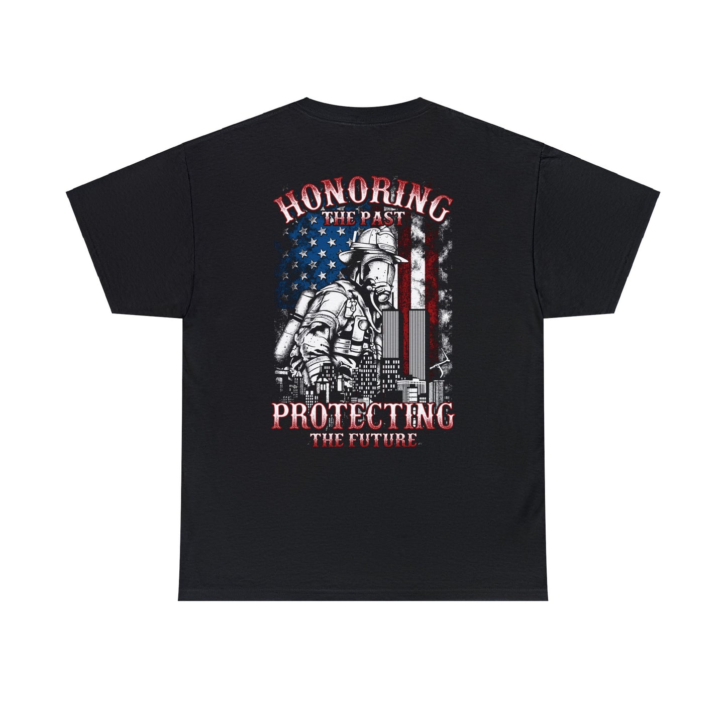 Firefighter Honor: Honoring The Past Protecting The Future (on back) Unisex Heavy Cotton Tee