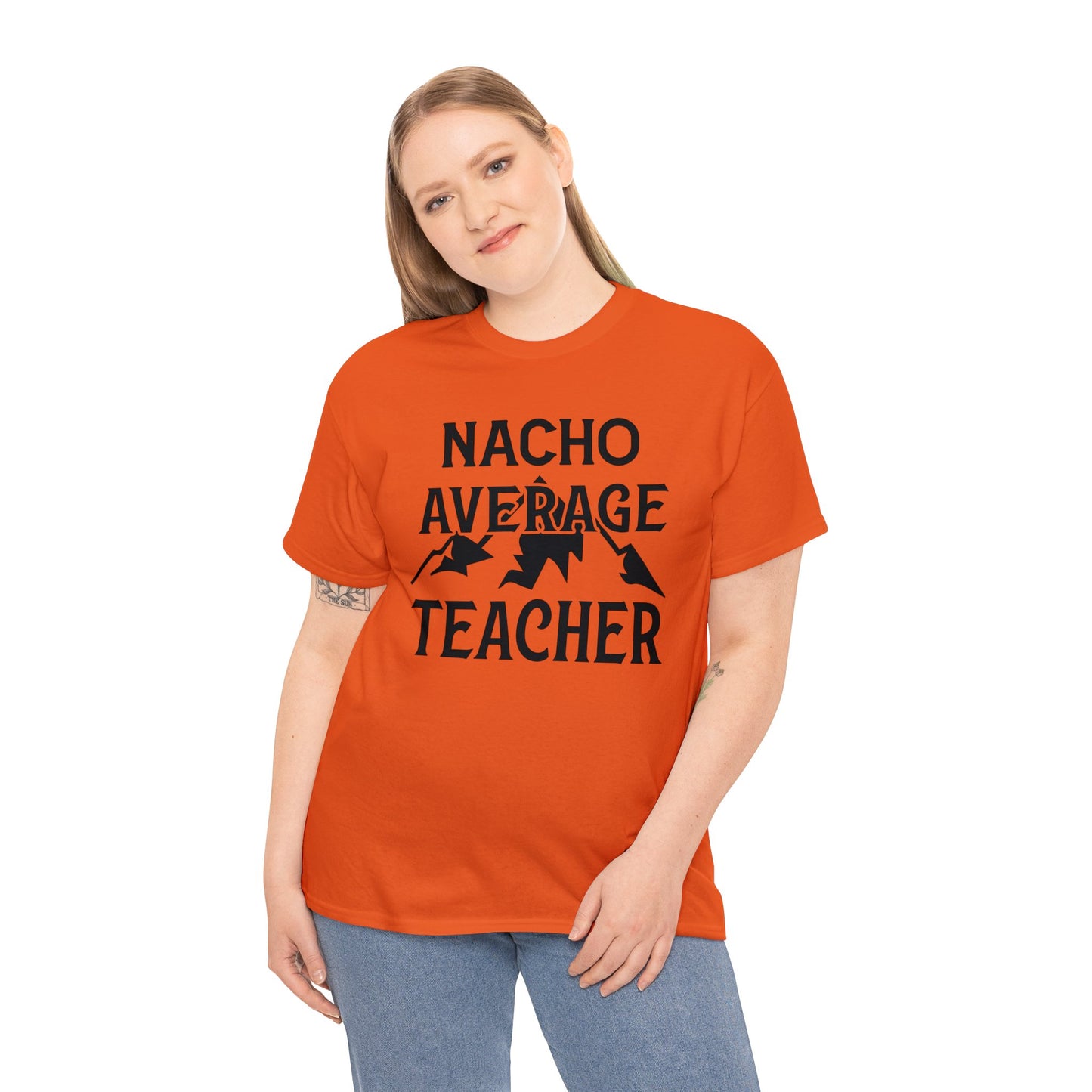 Nacho Average Teacher Unisex Heavy Cotton Tee