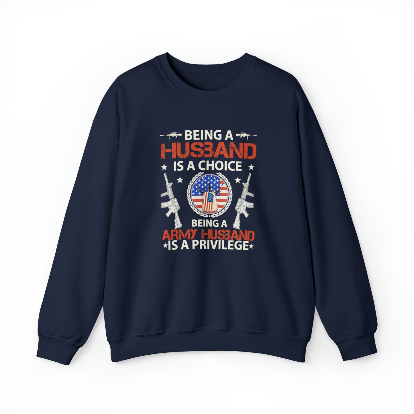 Being a husband is a choice being an Army husband is a privilege Unisex Heavy Blend™ Crewneck Sweatshirt