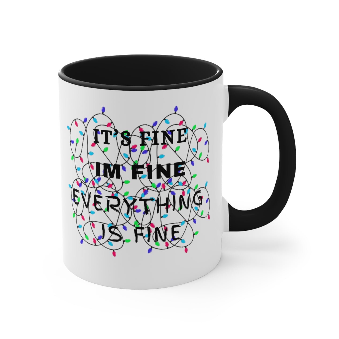 Its Fine, Im Fine Accent Coffee Mug, 11oz