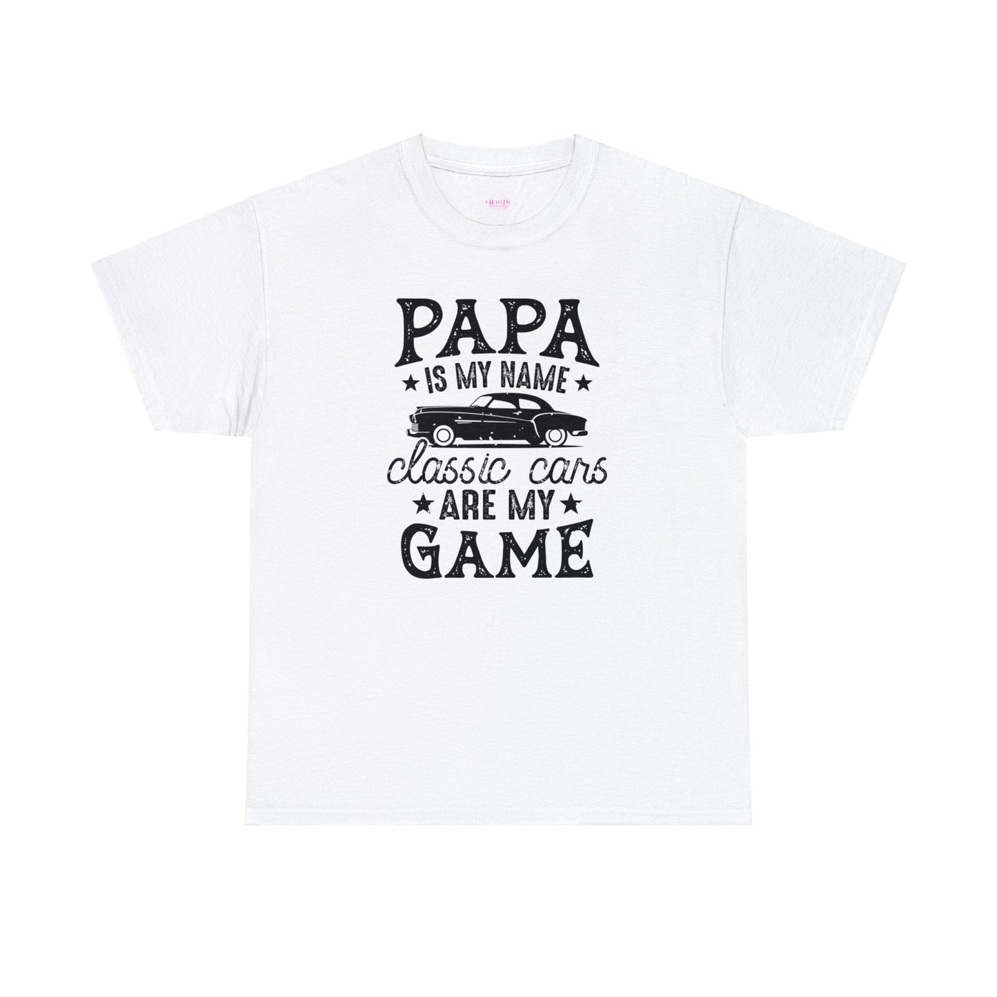 Papa Is My Name Classic Cars Are My Game Unisex Heavy Cotton Tee