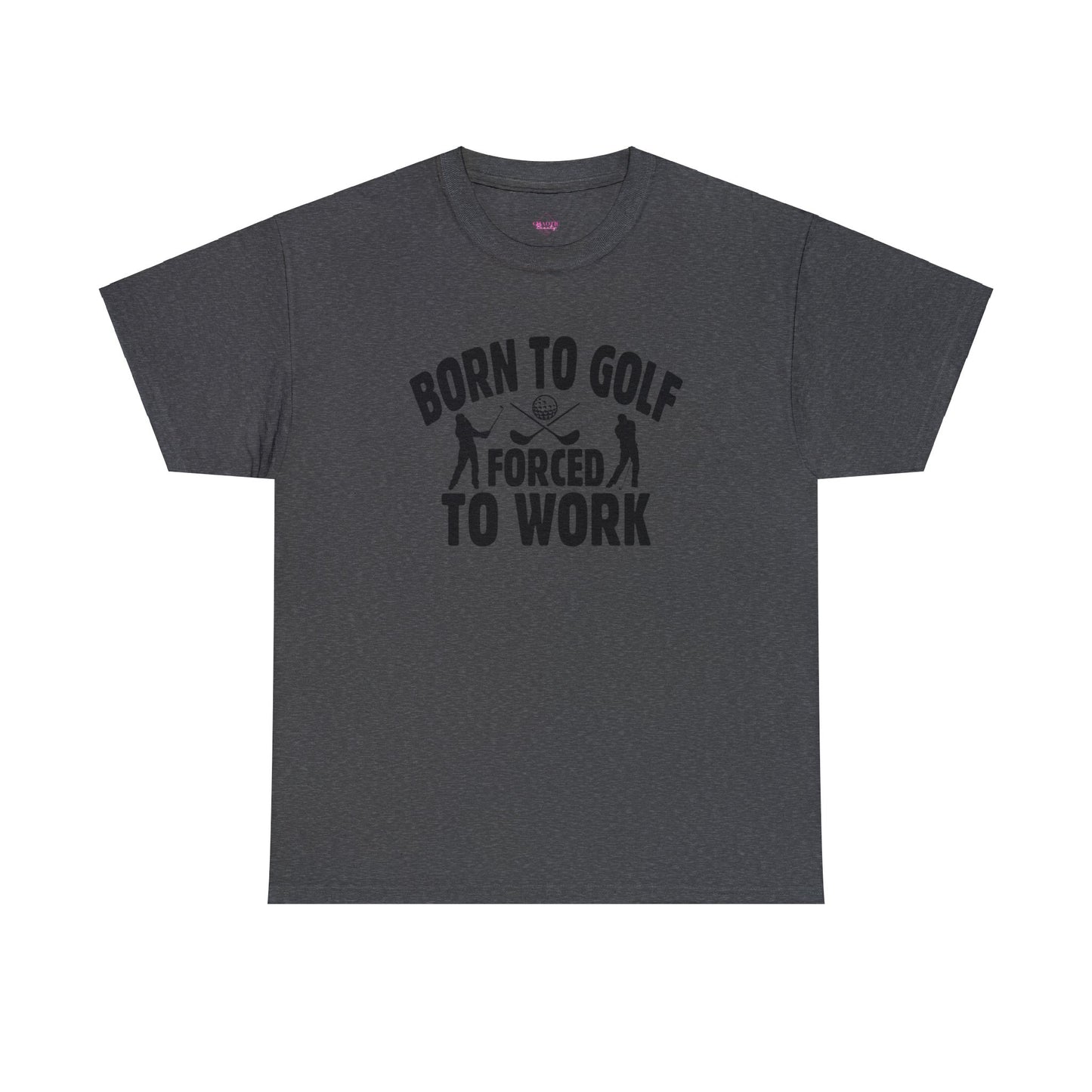 Born to Golf Forced to Work Unisex Heavy Cotton Tee