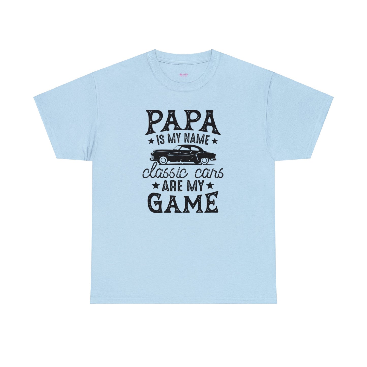 Papa Is My Name Classic Cars Are My Game Unisex Heavy Cotton Tee