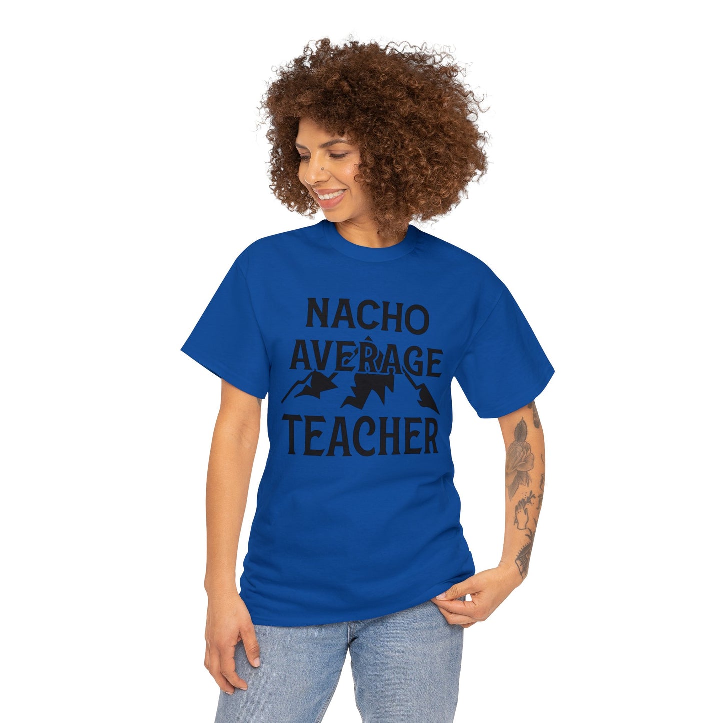 Nacho Average Teacher Unisex Heavy Cotton Tee