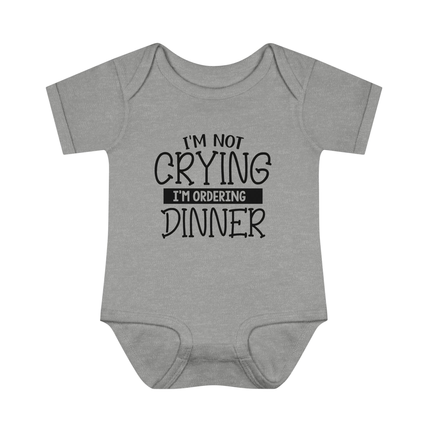 Im Not Crying Im Ordering Dinner Infant Baby Rib Bodysuit
