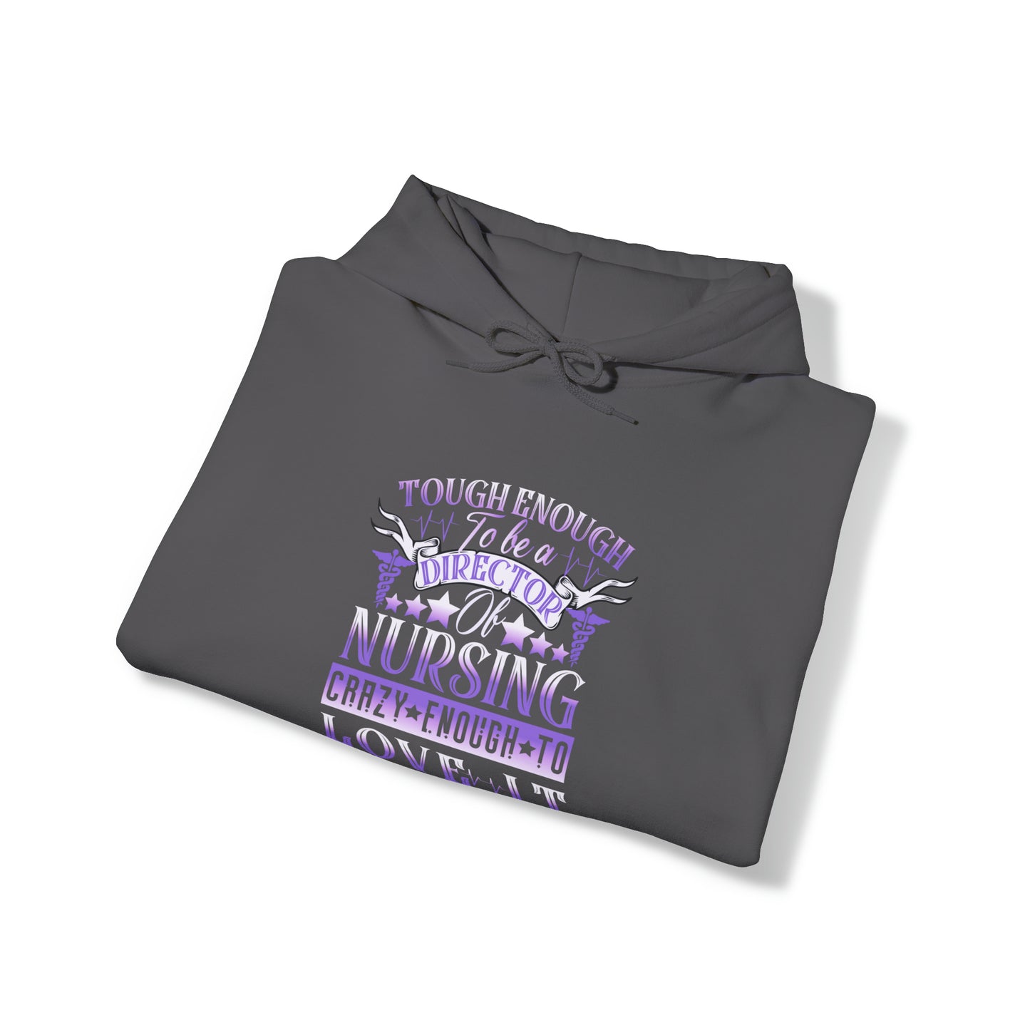 Tough Enough to be a Director of Nursing Crazy Enough to Love it Unisex Heavy Blend™ Hooded Sweatshirt