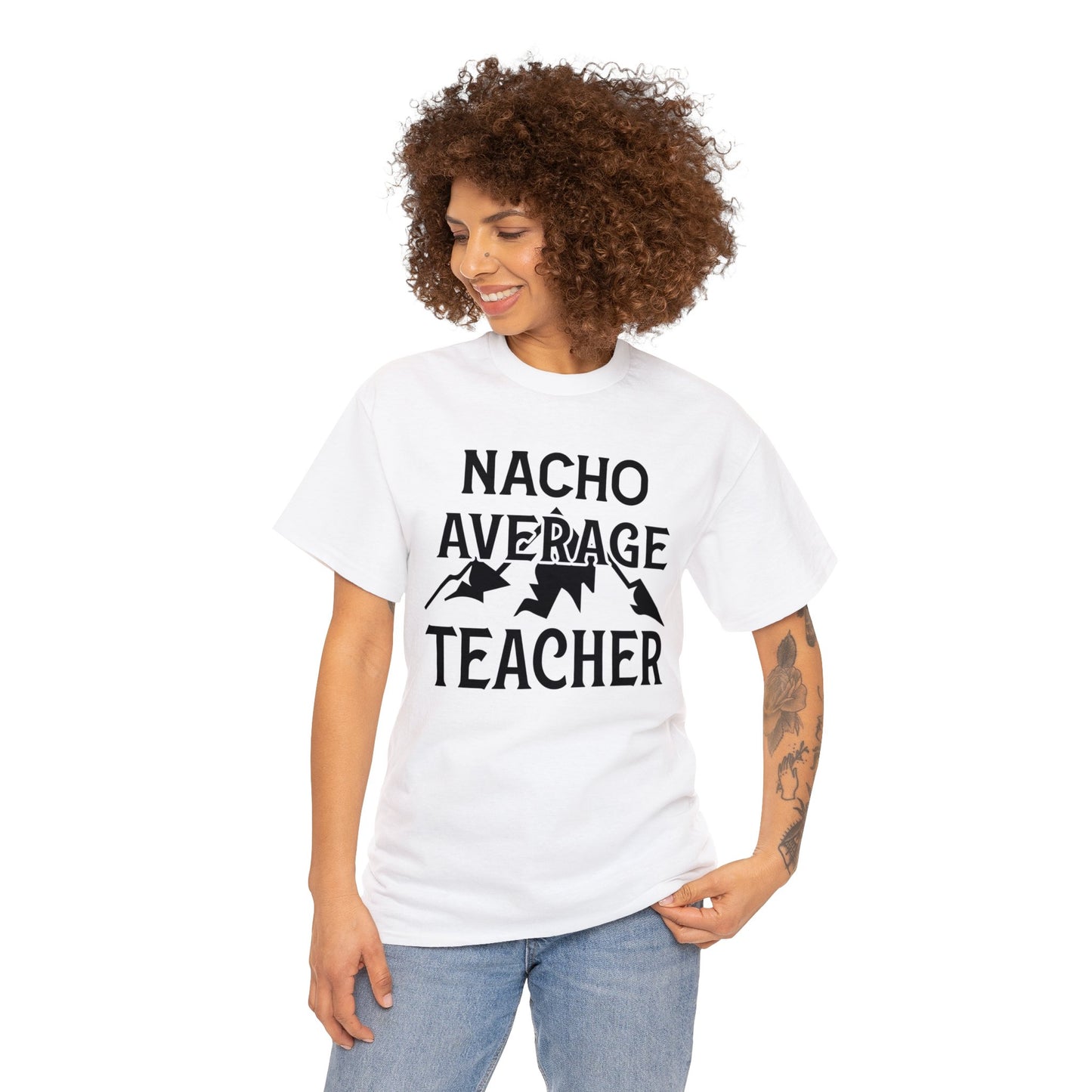 Nacho Average Teacher Unisex Heavy Cotton Tee