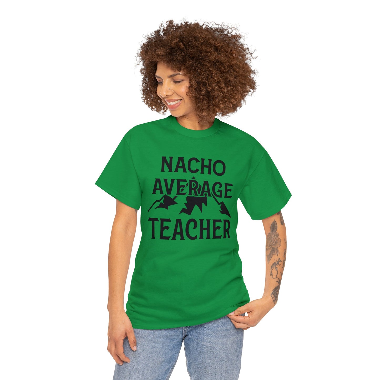 Nacho Average Teacher Unisex Heavy Cotton Tee