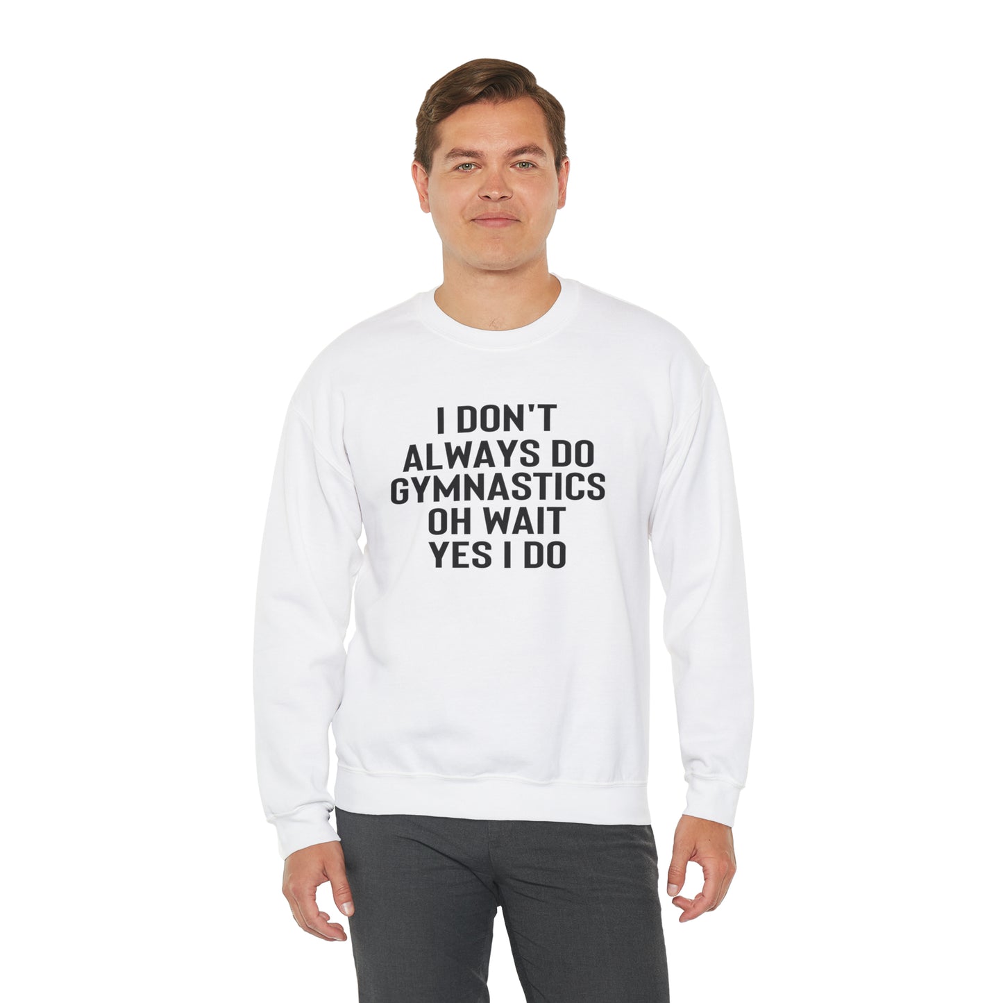 I Dont Always Do Gymnastics Oh Wait Yes I Do Unisex Heavy Blend™ Crewneck Sweatshirt