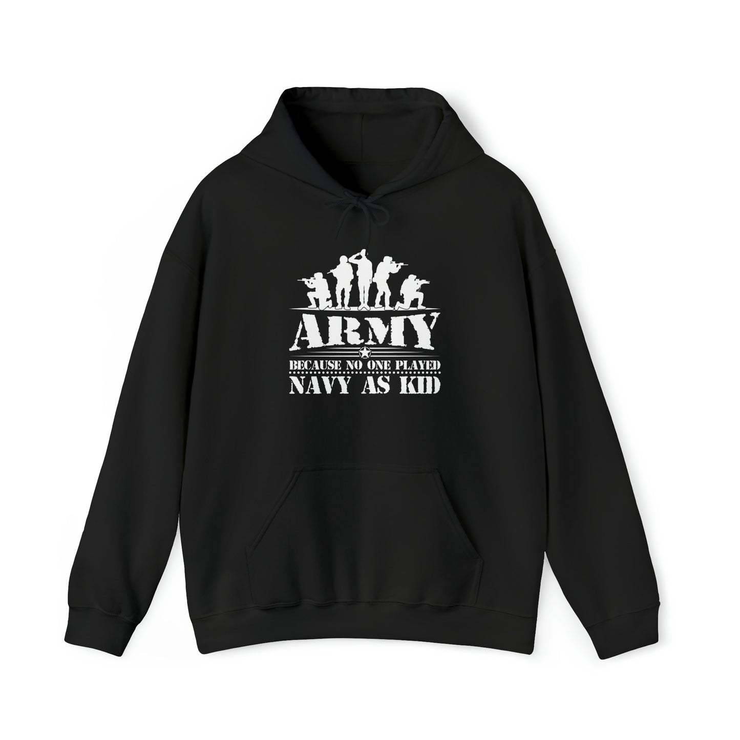 Army Because No One Played Navy as Kid Unisex Heavy Blend™ Hooded Sweatshirt