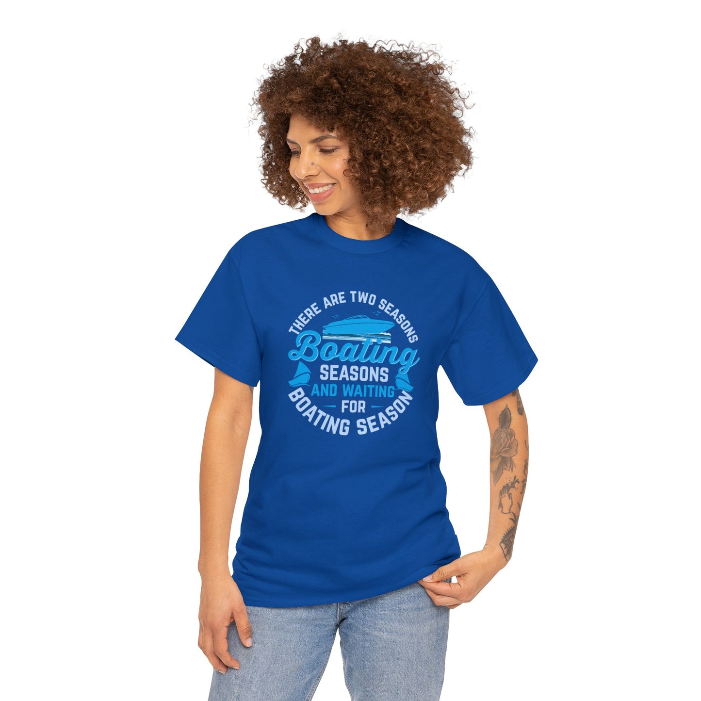 There are 2 Seaons Boating Season and Waiting for Boating Season Unisex Heavy Cotton Tee