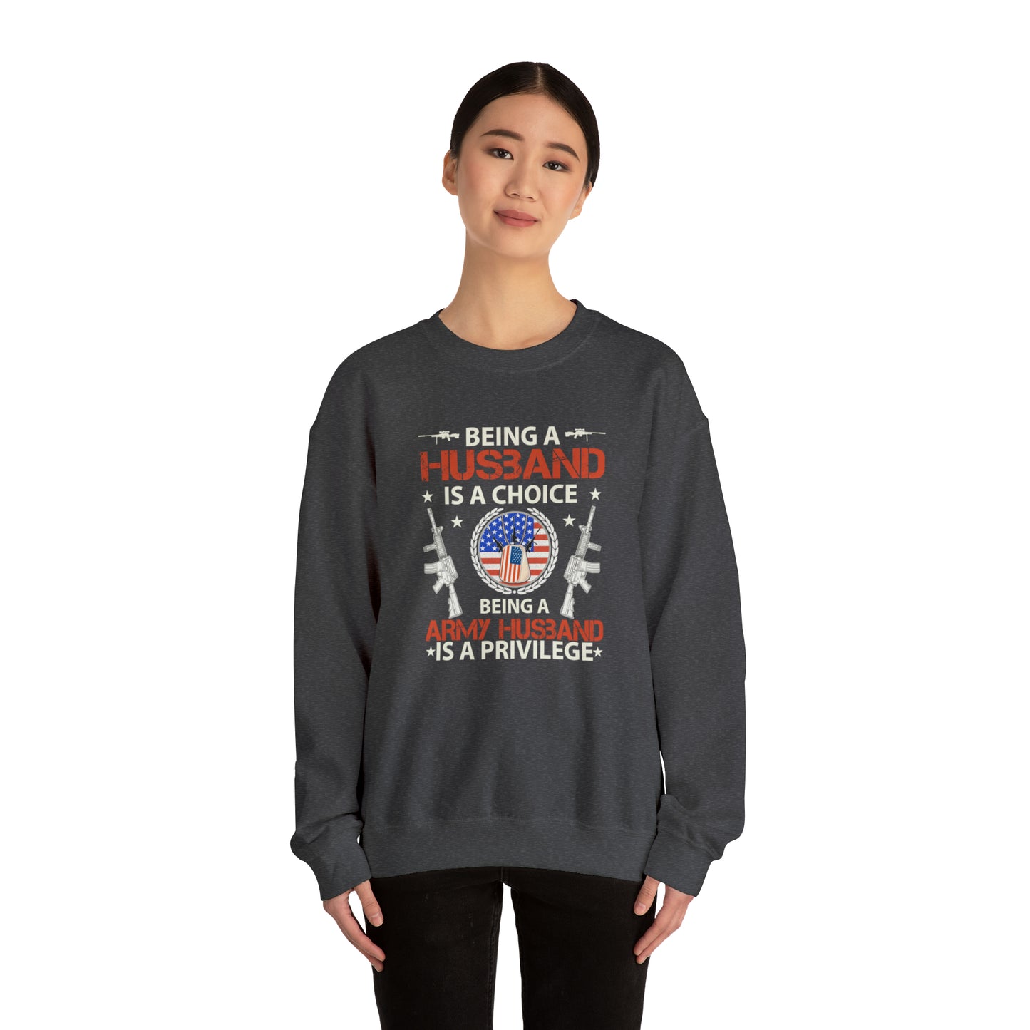 Being a husband is a choice being an Army husband is a privilege Unisex Heavy Blend™ Crewneck Sweatshirt