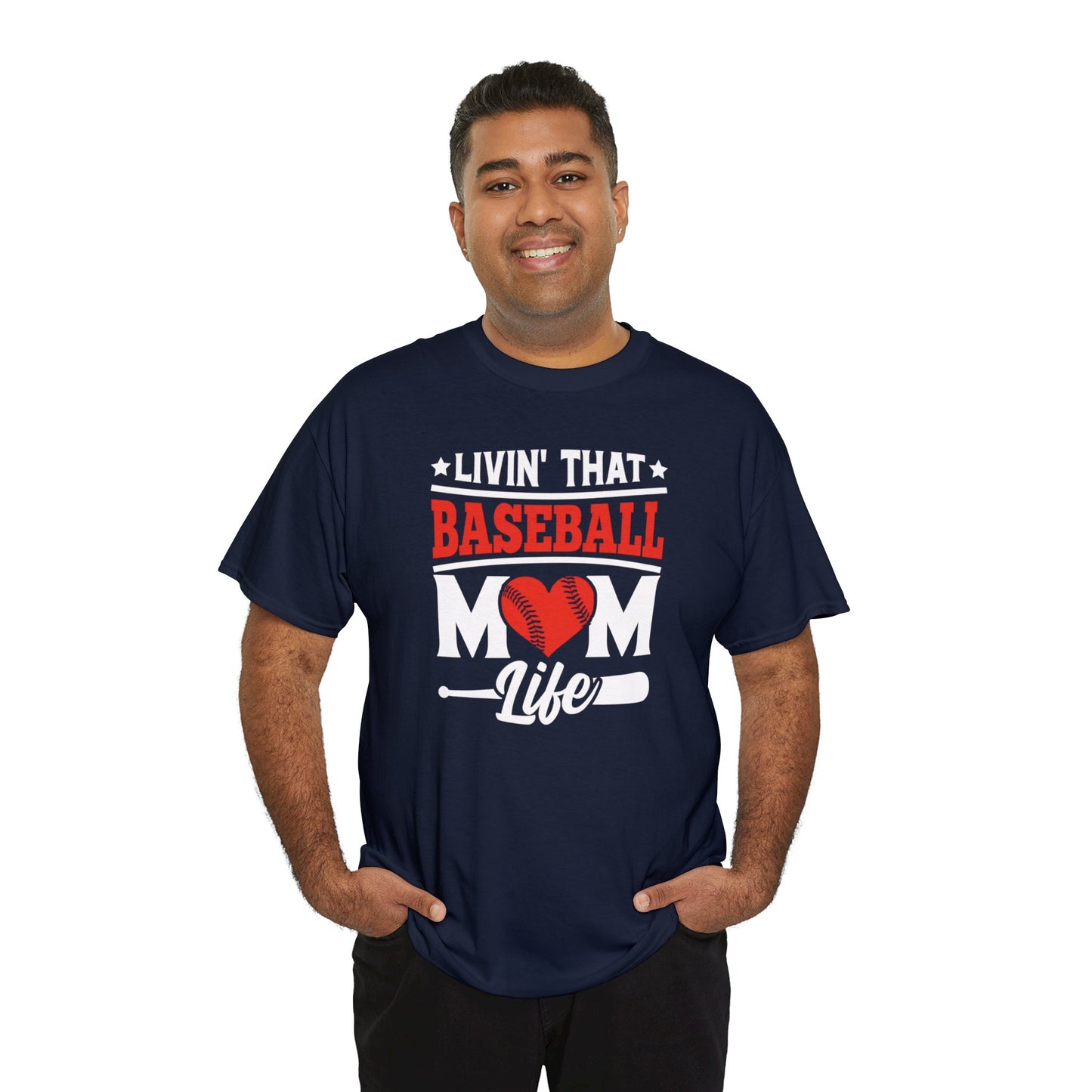 Livin That Baseball MOM Life shirt Unisex Heavy Cotton Tee