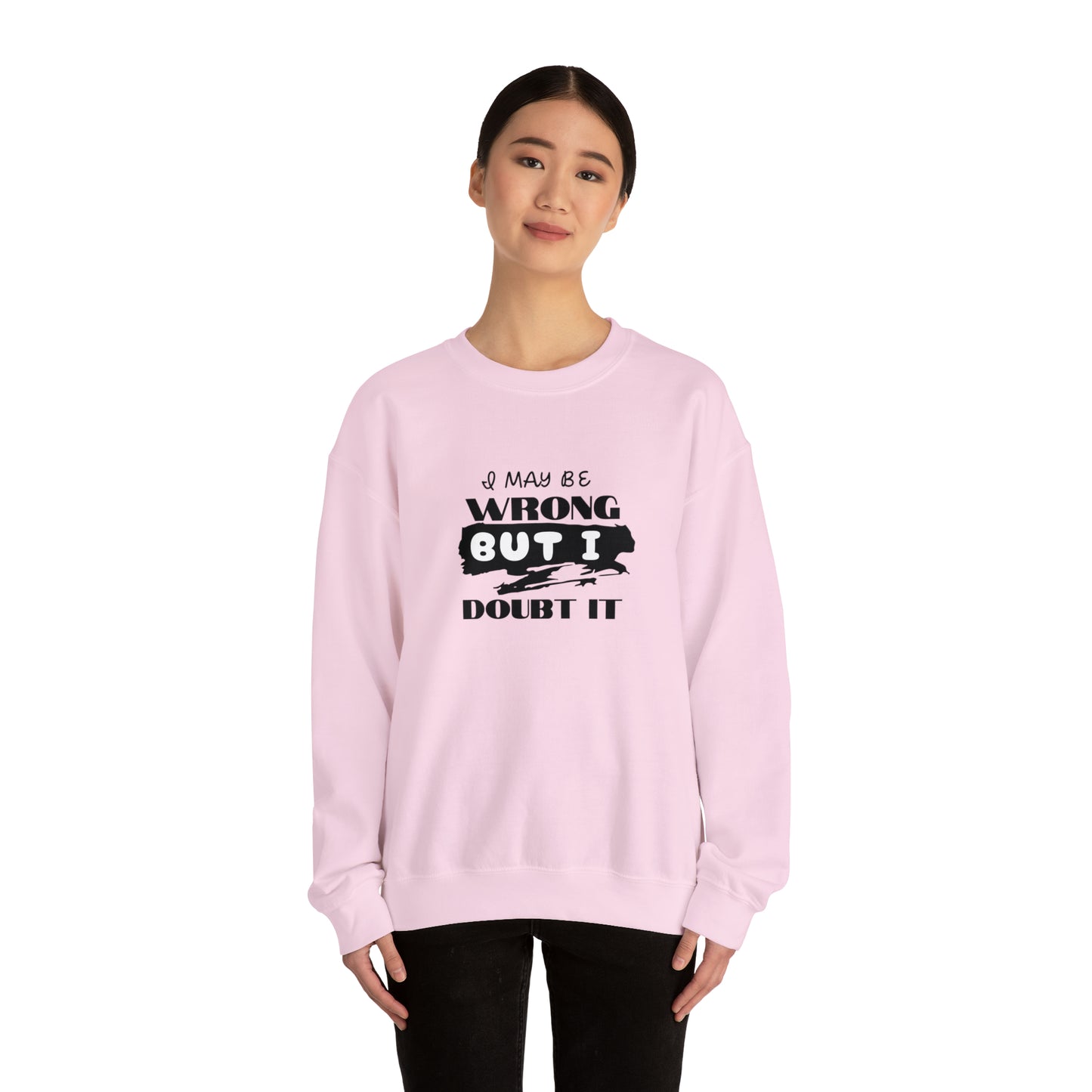 I may be Wrong.... Unisex Heavy Blend™ Crewneck Sweatshirt