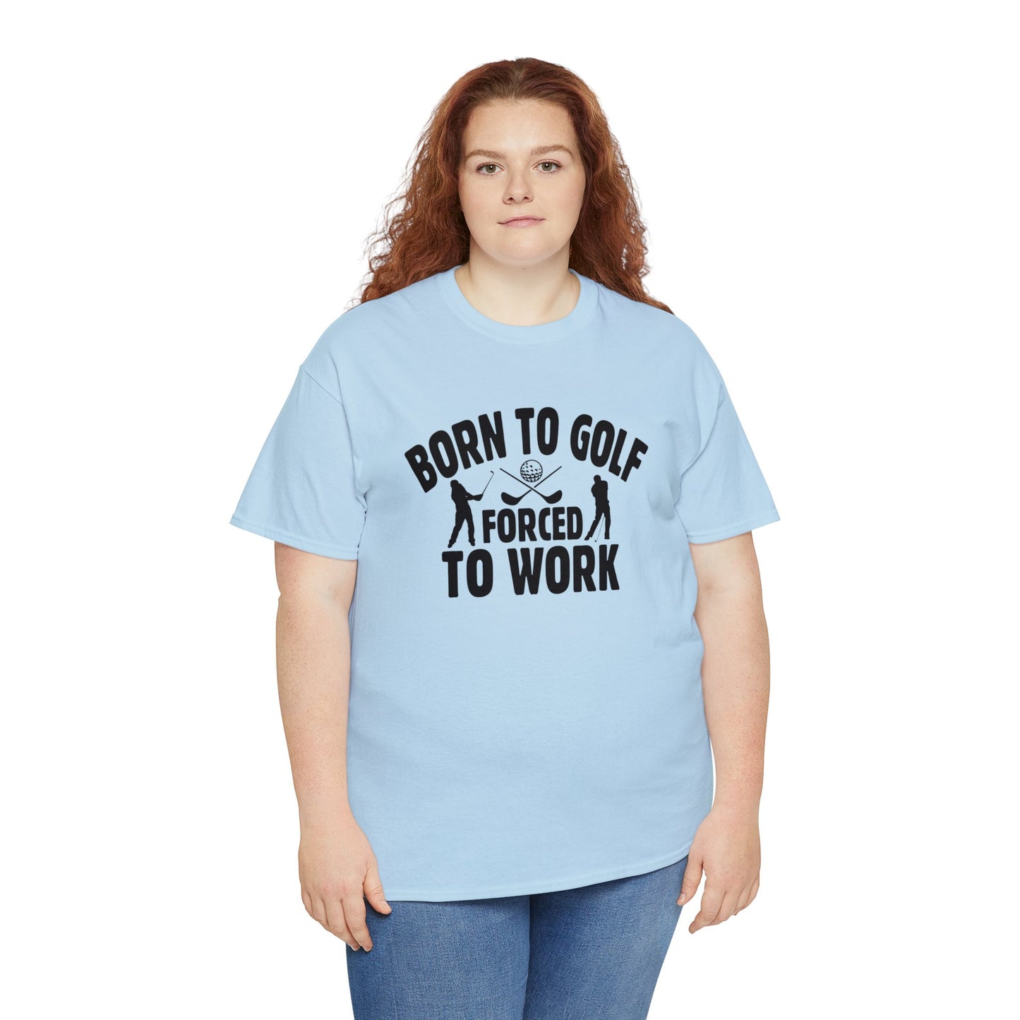 Born to Golf Forced to Work Unisex Heavy Cotton Tee