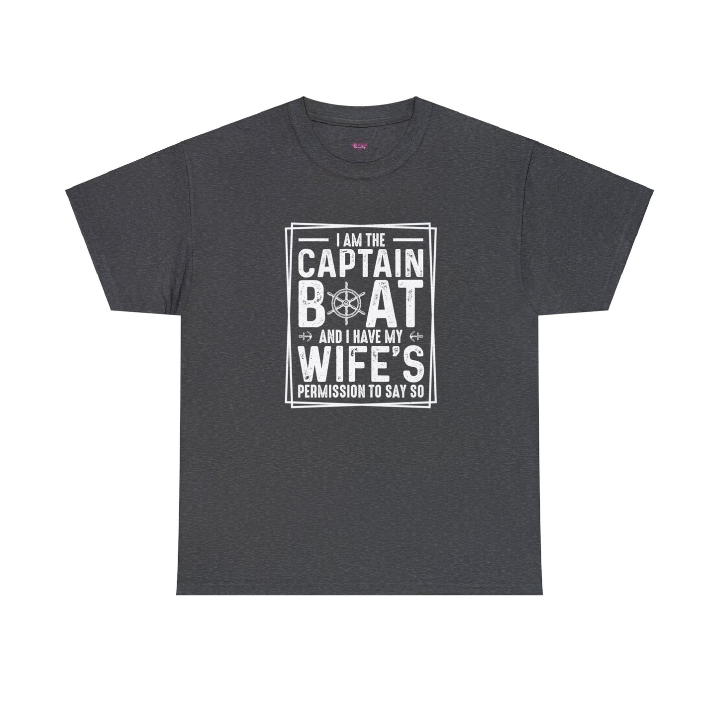 I Am Captain Boat & I Have My Wife Permission to Say So Unisex Heavy Cotton Tee