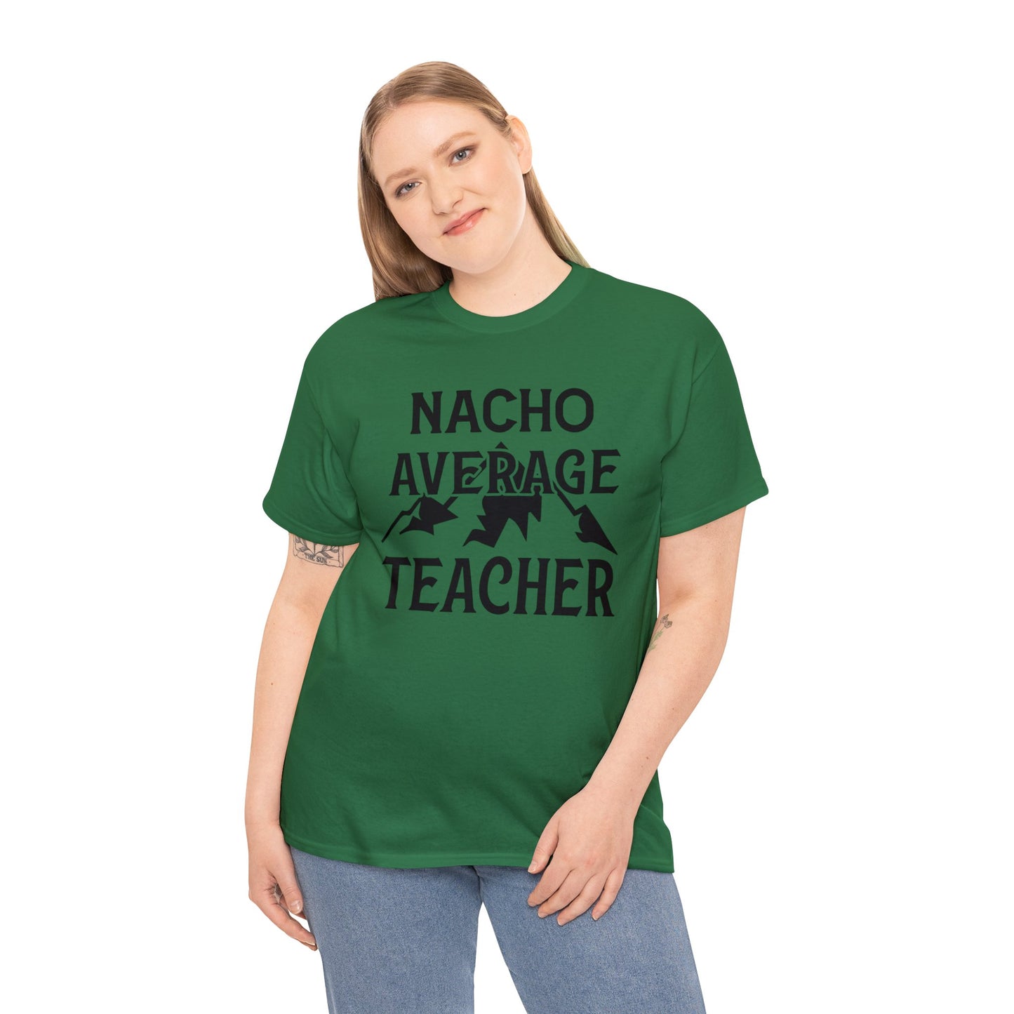 Nacho Average Teacher Unisex Heavy Cotton Tee