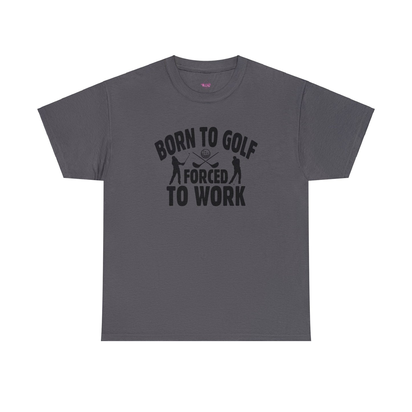 Born to Golf Forced to Work Unisex Heavy Cotton Tee
