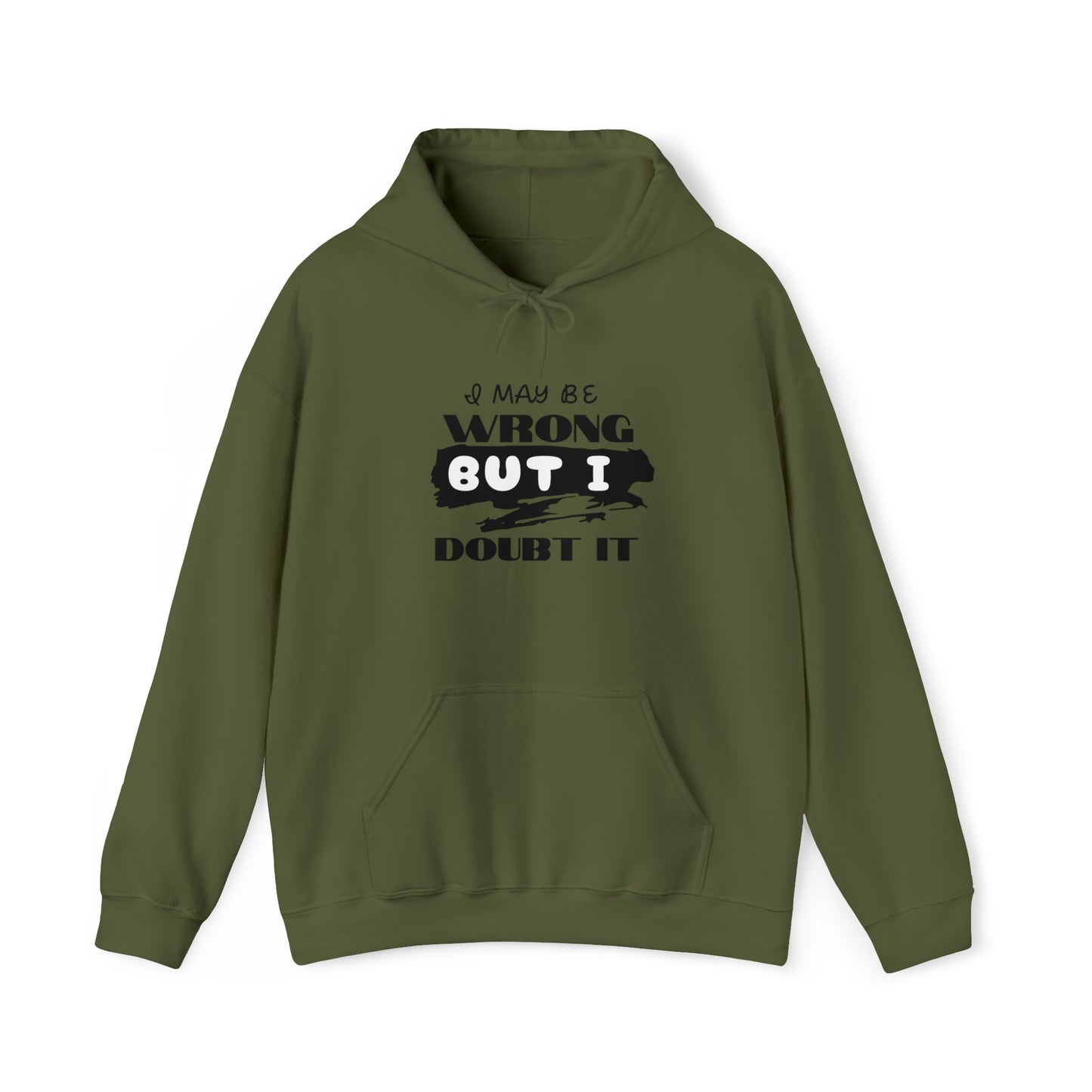 I MAY BE WRONG... Hooded Unisex Heavy Blend™ Sweatshirt