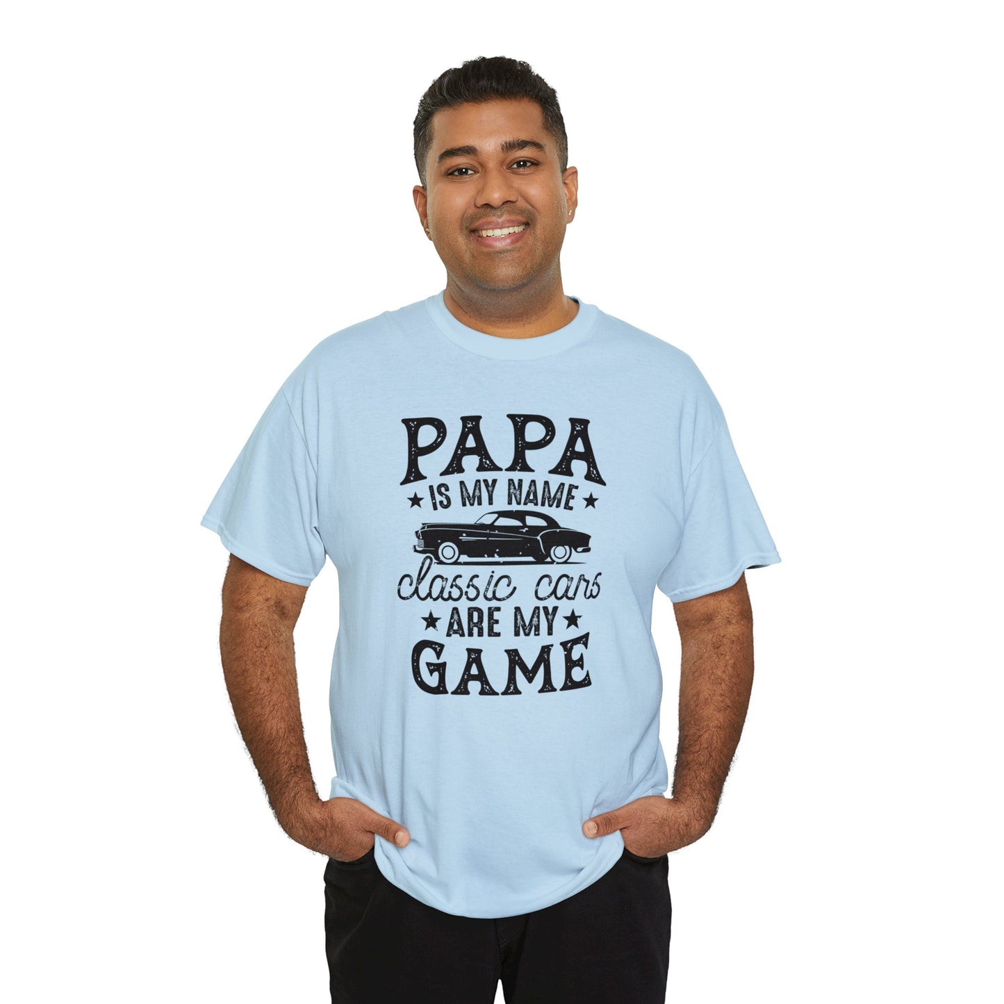 Papa Is My Name Classic Cars Are My Game Unisex Heavy Cotton Tee