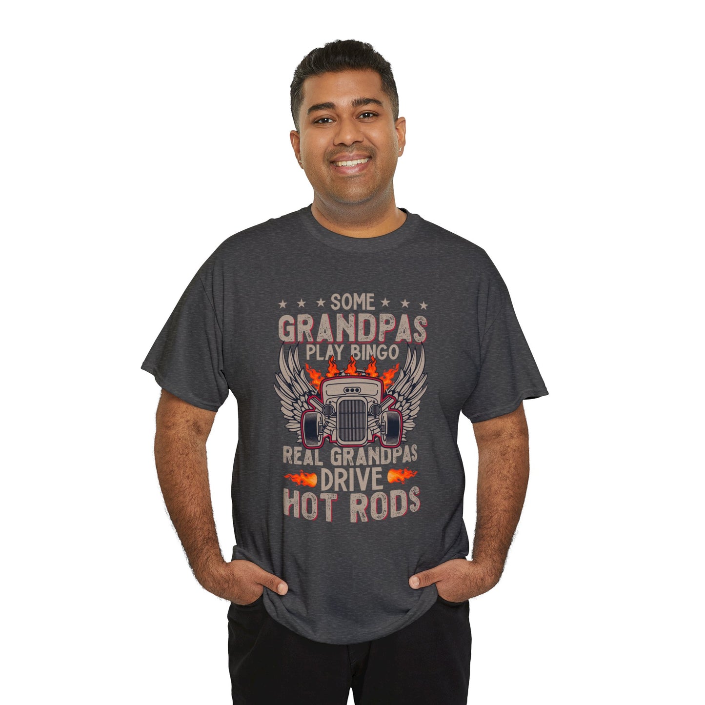 Some Grandpas Play Bingo Real Grandpas Drive Hot Rods Unisex Heavy Cotton Tee
