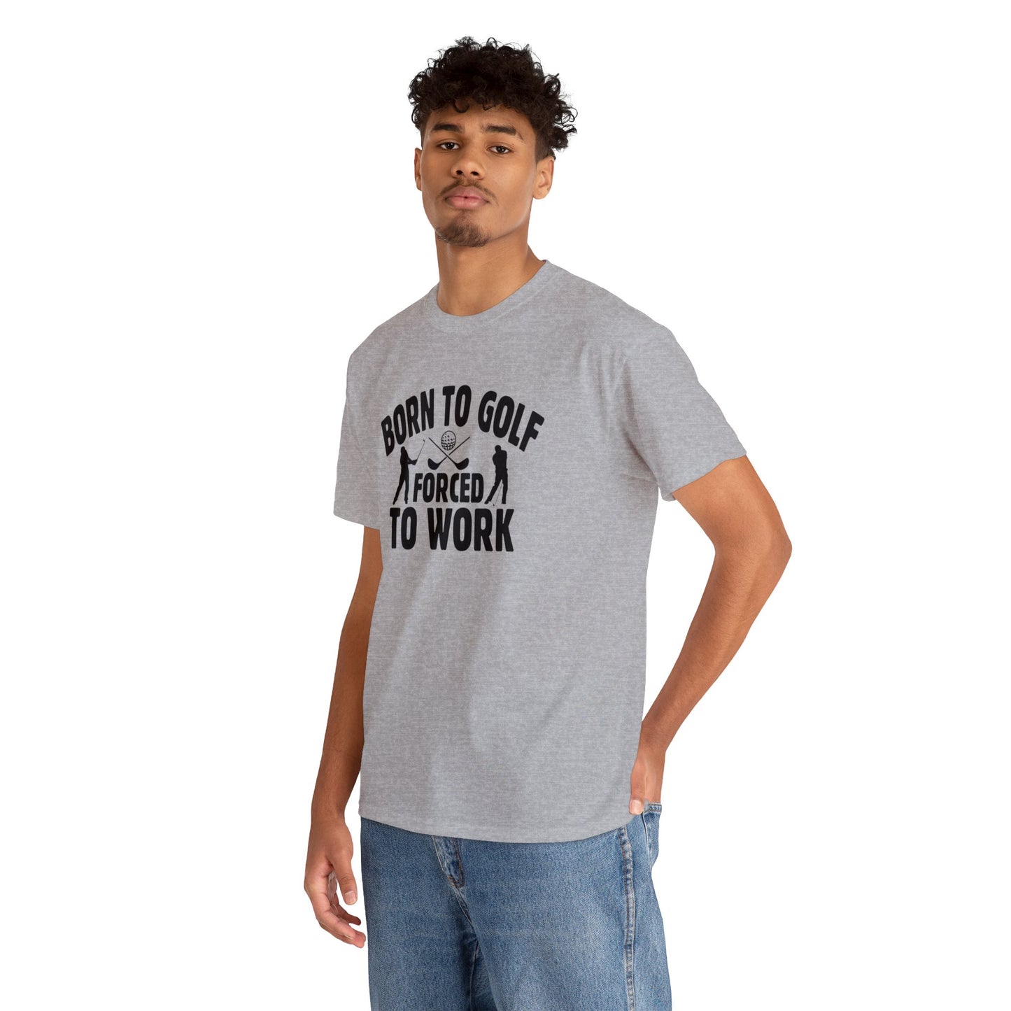 Born to Golf Forced to Work Unisex Heavy Cotton Tee