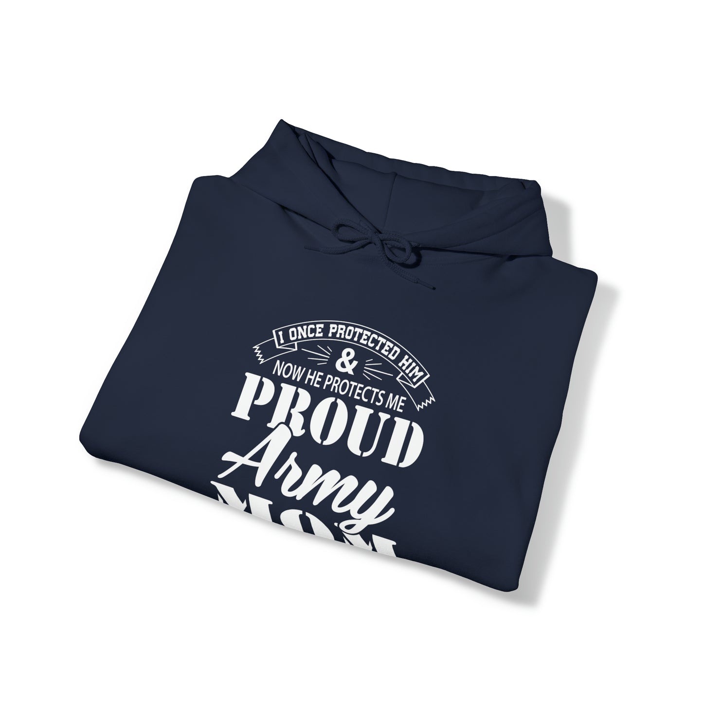 I Once Protected Him & Now He Protects Me Proud Army MOM Unisex Heavy Blend™ Hooded Sweatshirt
