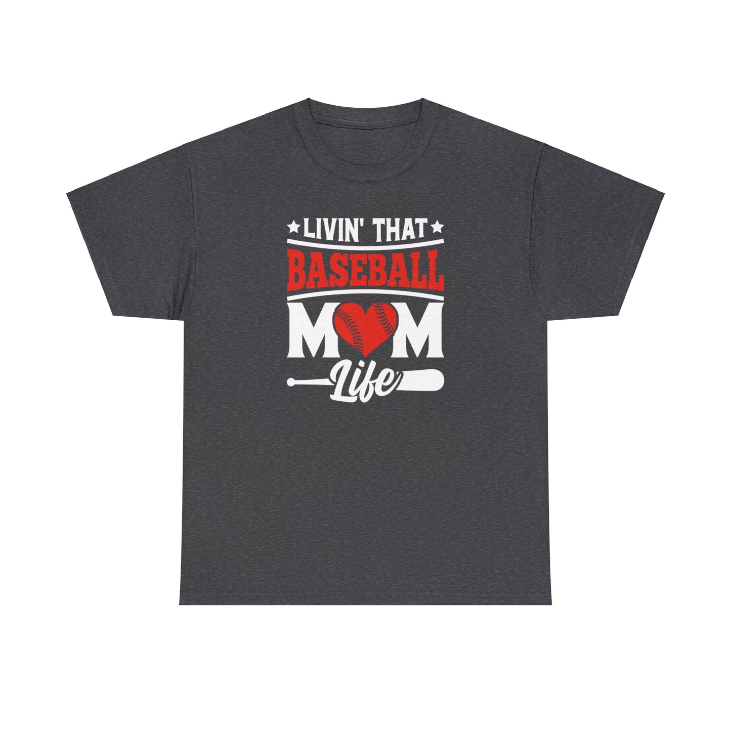 Livin That Baseball MOM Life shirt Unisex Heavy Cotton Tee