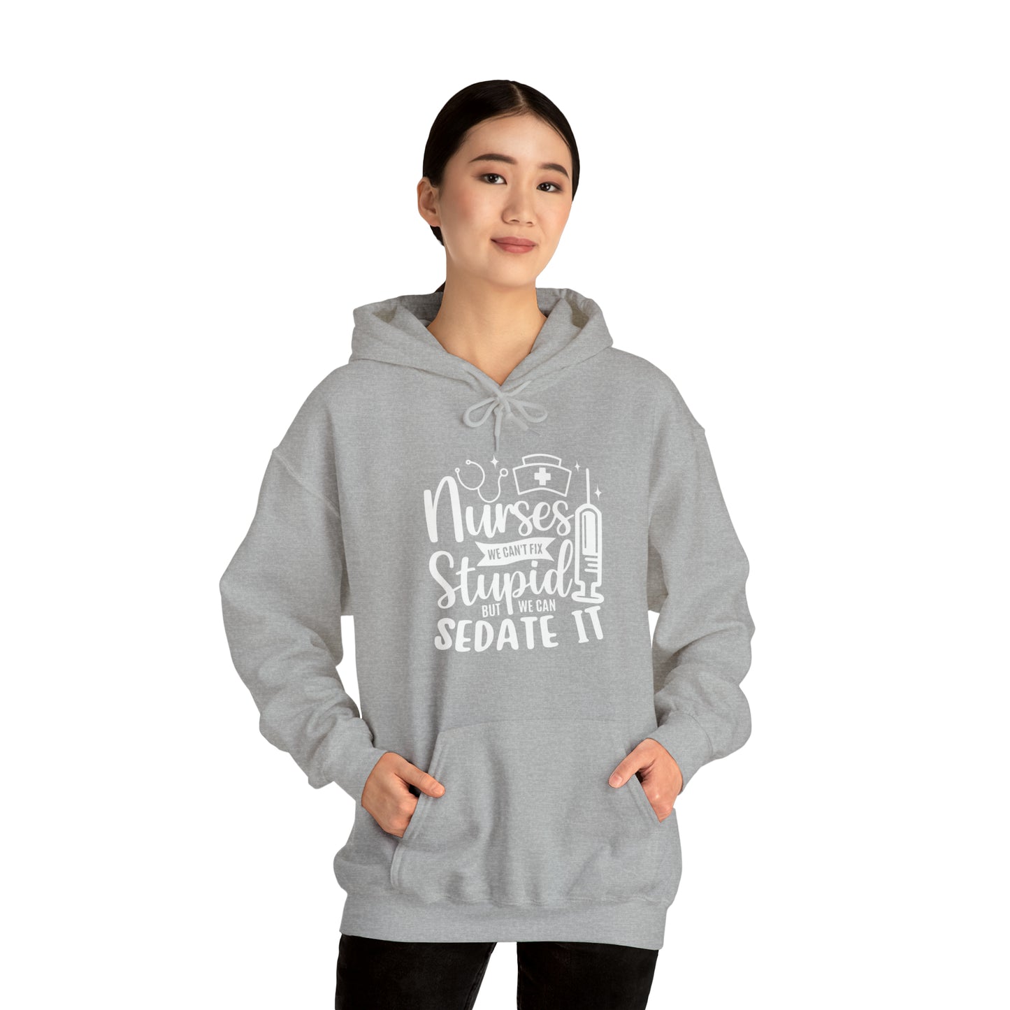 Nurse We Cant Fix Stupid But We Can Sedate It Unisex Heavy Blend™ Hooded Sweatshirt