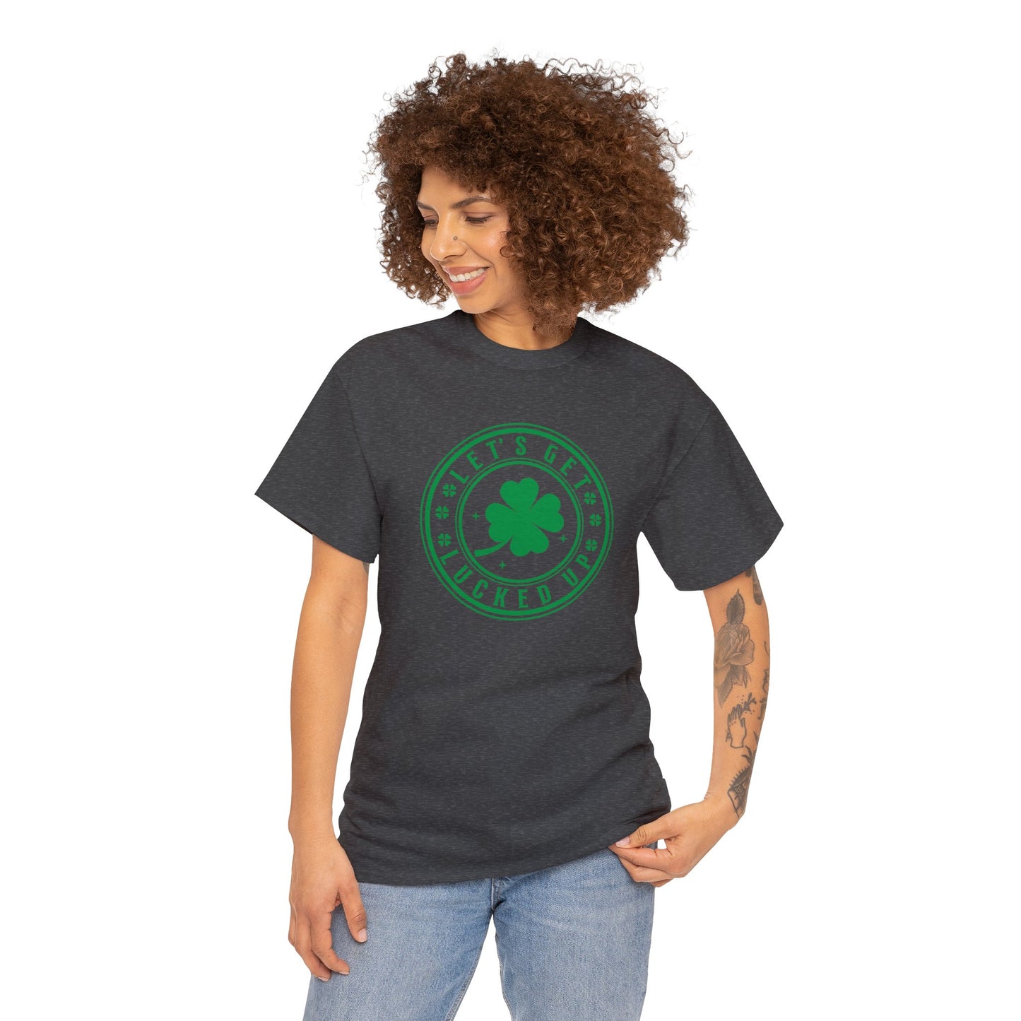 Lets Get Lucked Up  Unisex Heavy Cotton Tee