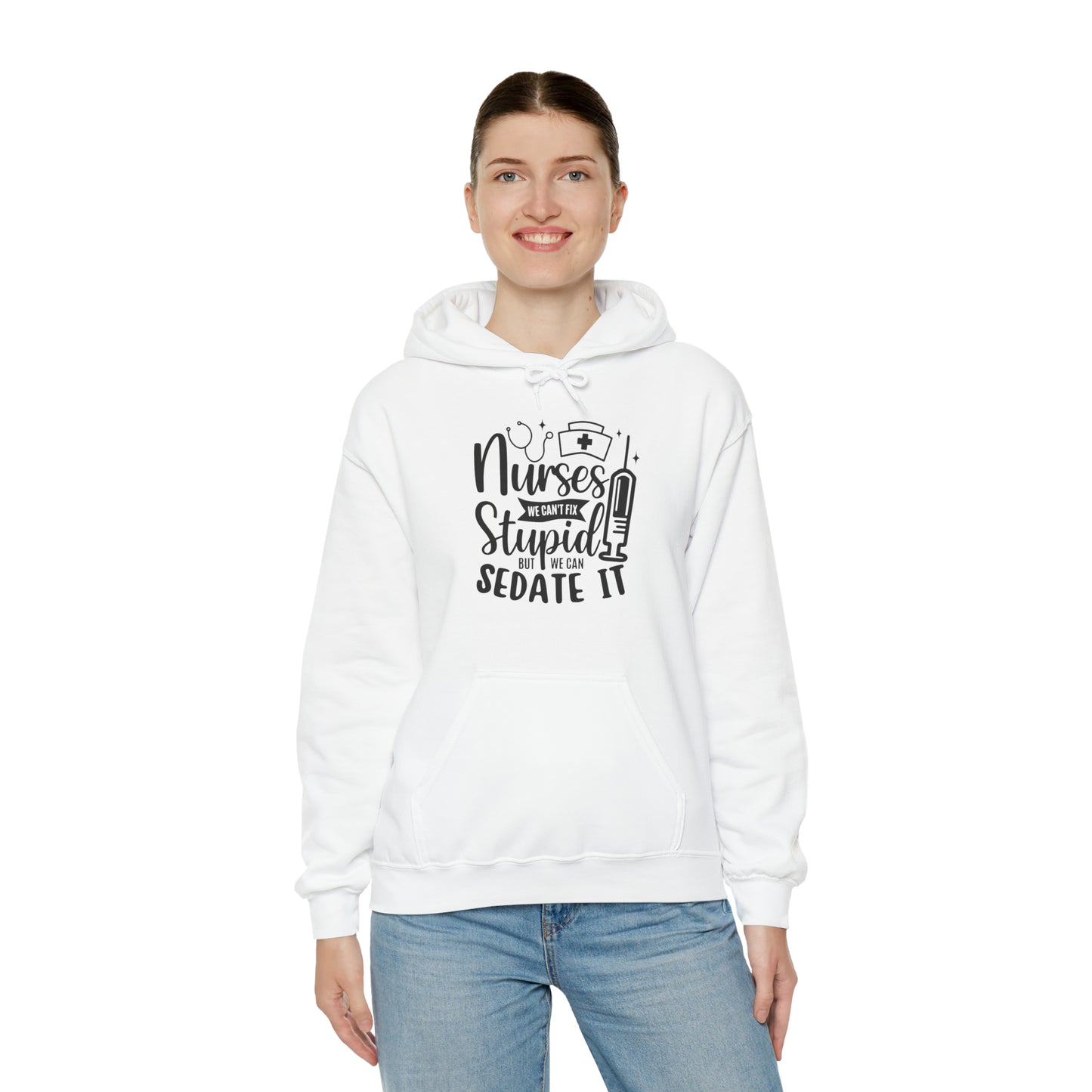 Nurse We Cant Fix Stupid But We Can Sedate It Unisex Heavy Blend™ Hooded Sweatshirt
