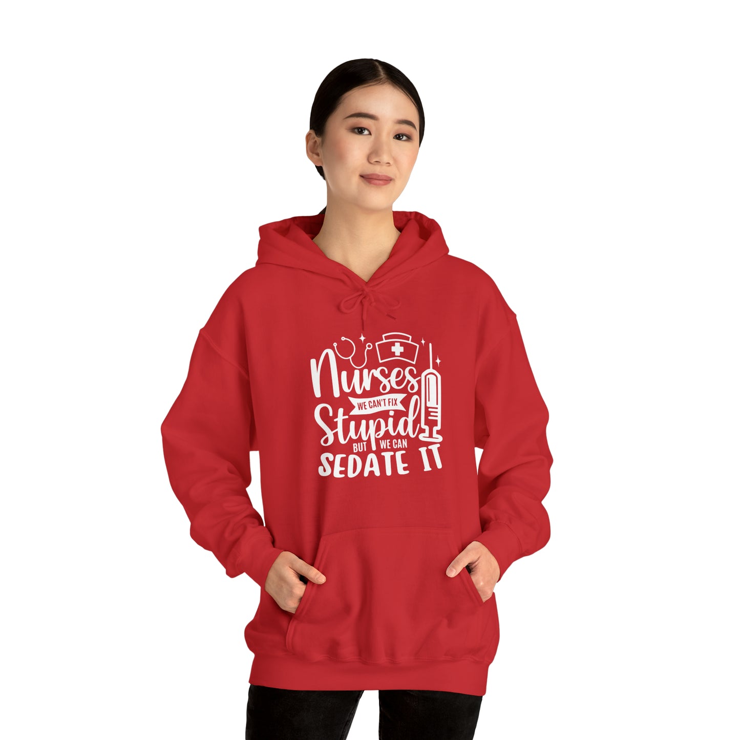 Nurse We Cant Fix Stupid But We Can Sedate It Unisex Heavy Blend™ Hooded Sweatshirt