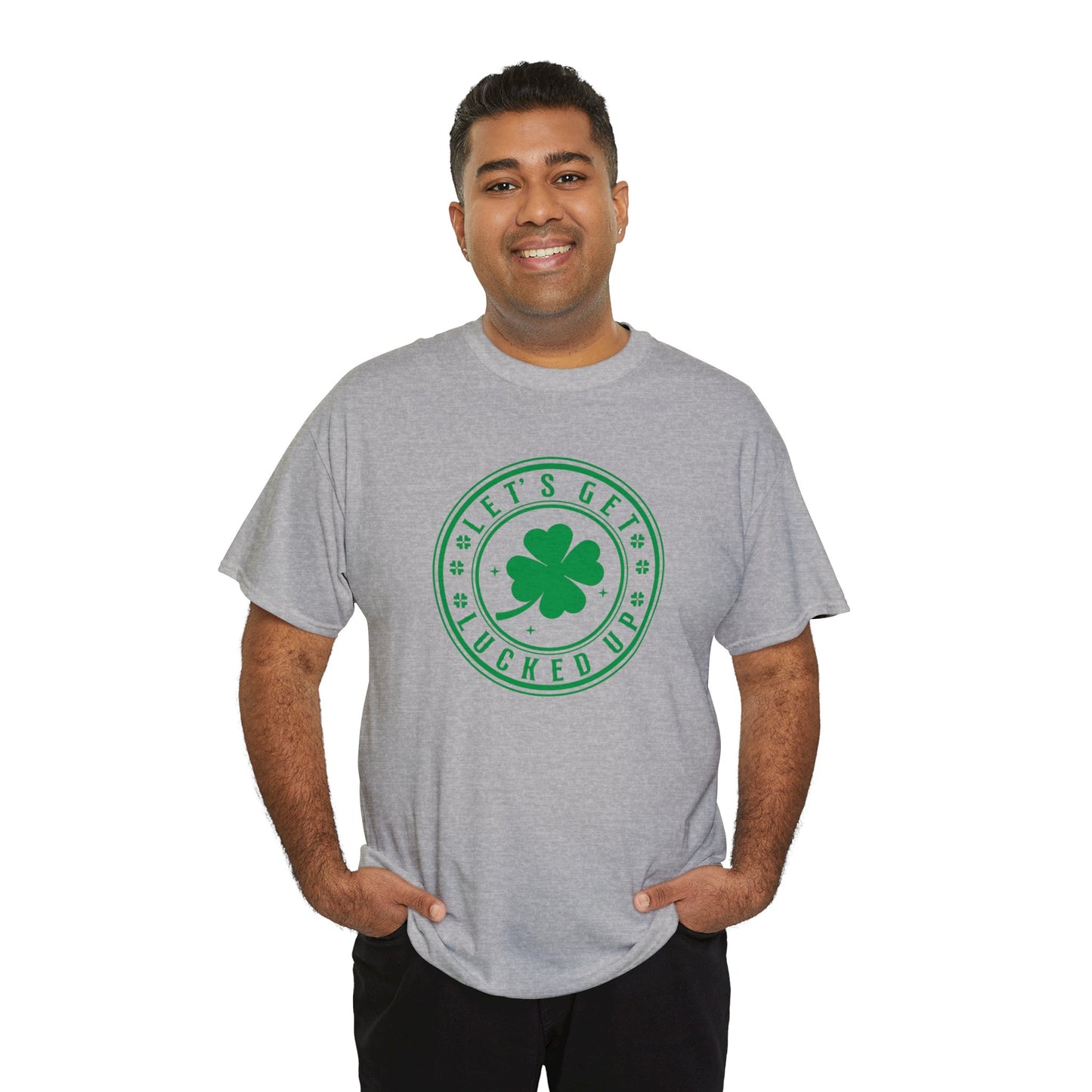 Lets Get Lucked Up  Unisex Heavy Cotton Tee