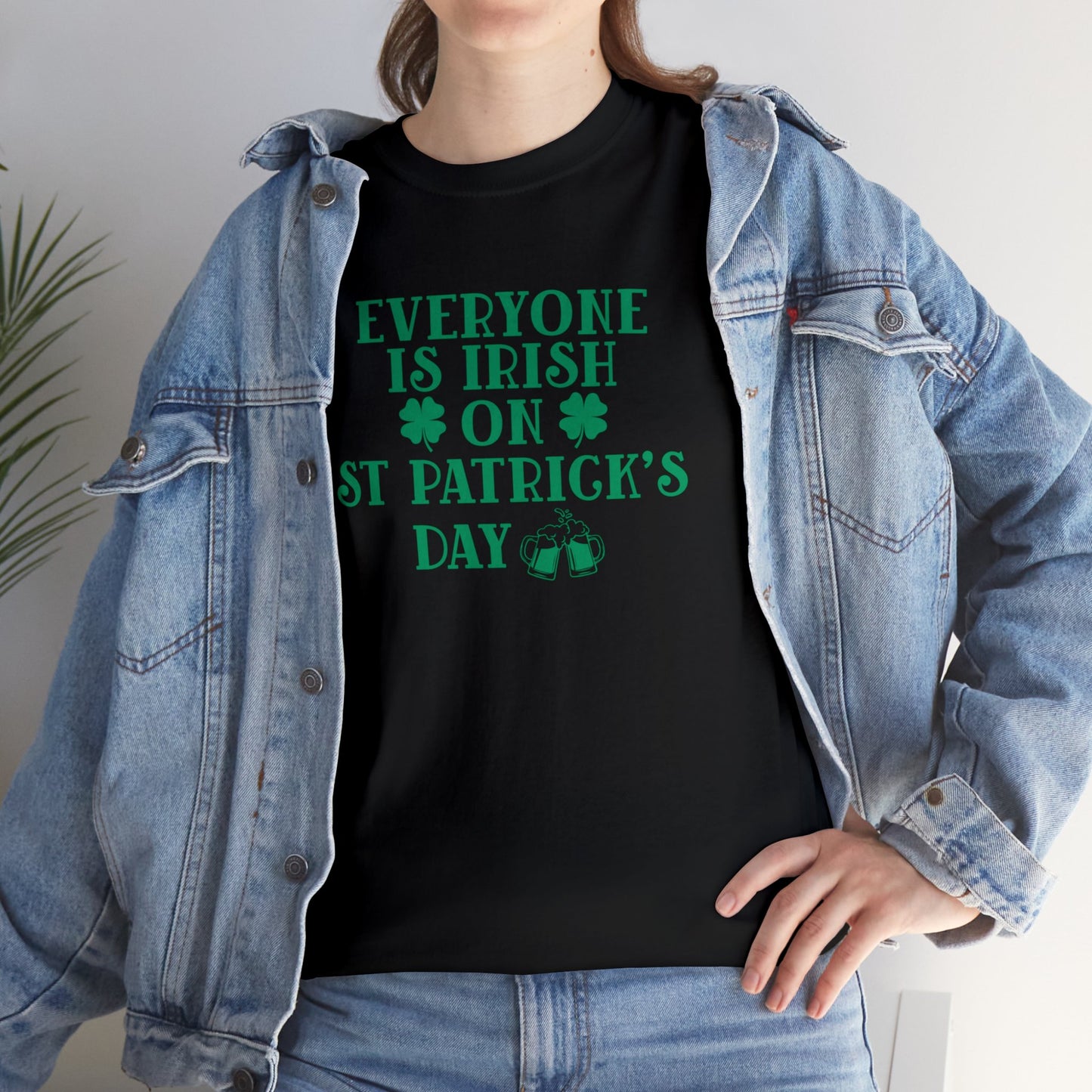 Everyone Is Irish On St Patricks Day Unisex Heavy Cotton Tee