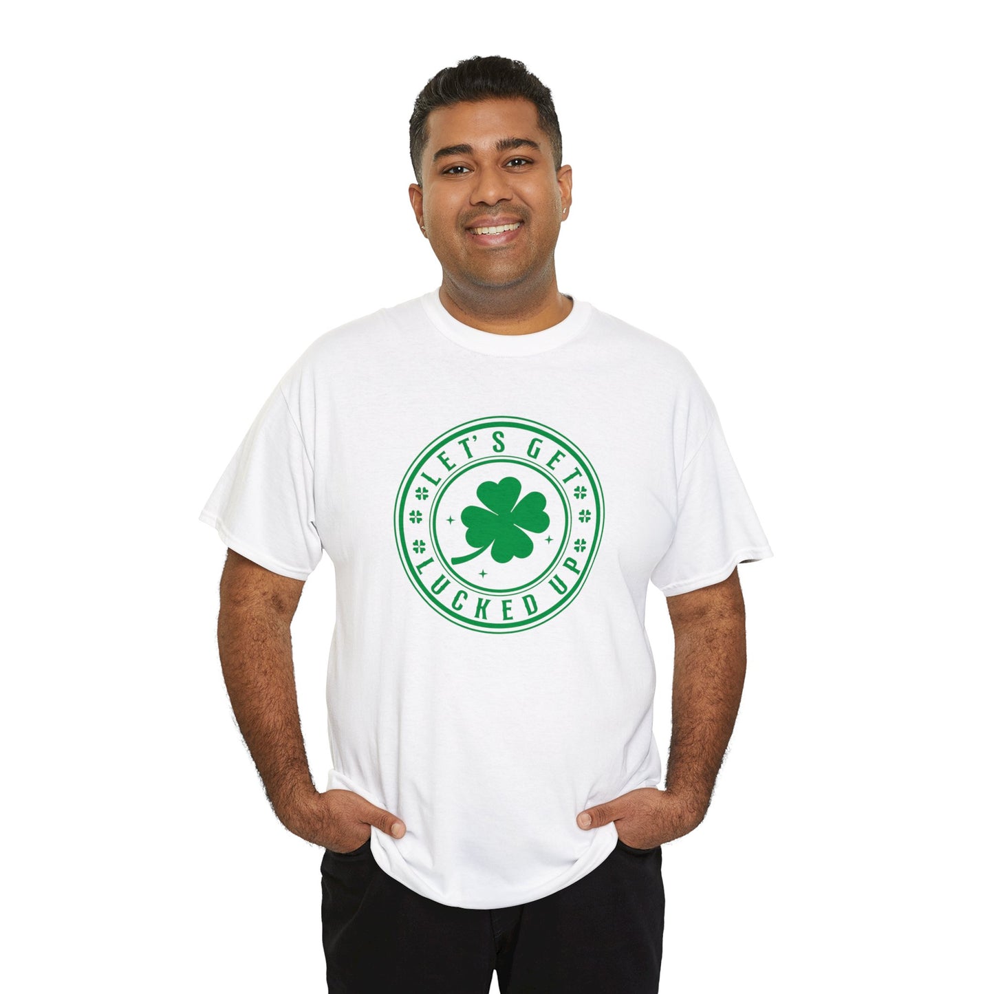 Lets Get Lucked Up  Unisex Heavy Cotton Tee