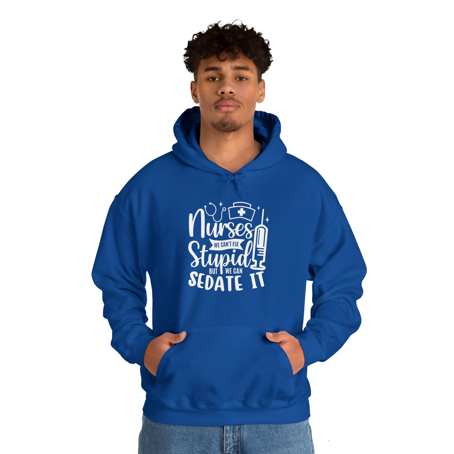 Nurse We Cant Fix Stupid But We Can Sedate It Unisex Heavy Blend™ Hooded Sweatshirt