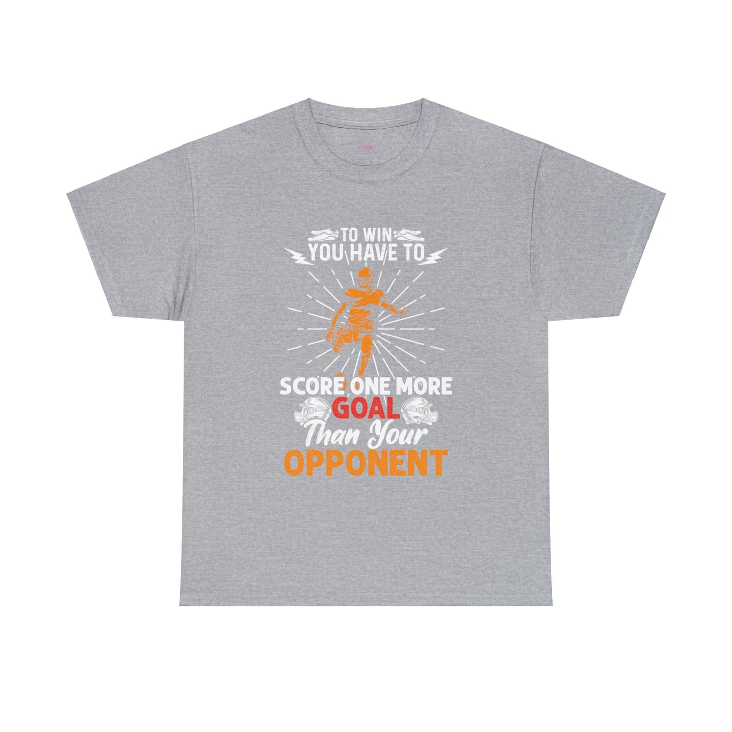 To win you have to score one more goal then your opponent Unisex Heavy Cotton Tee