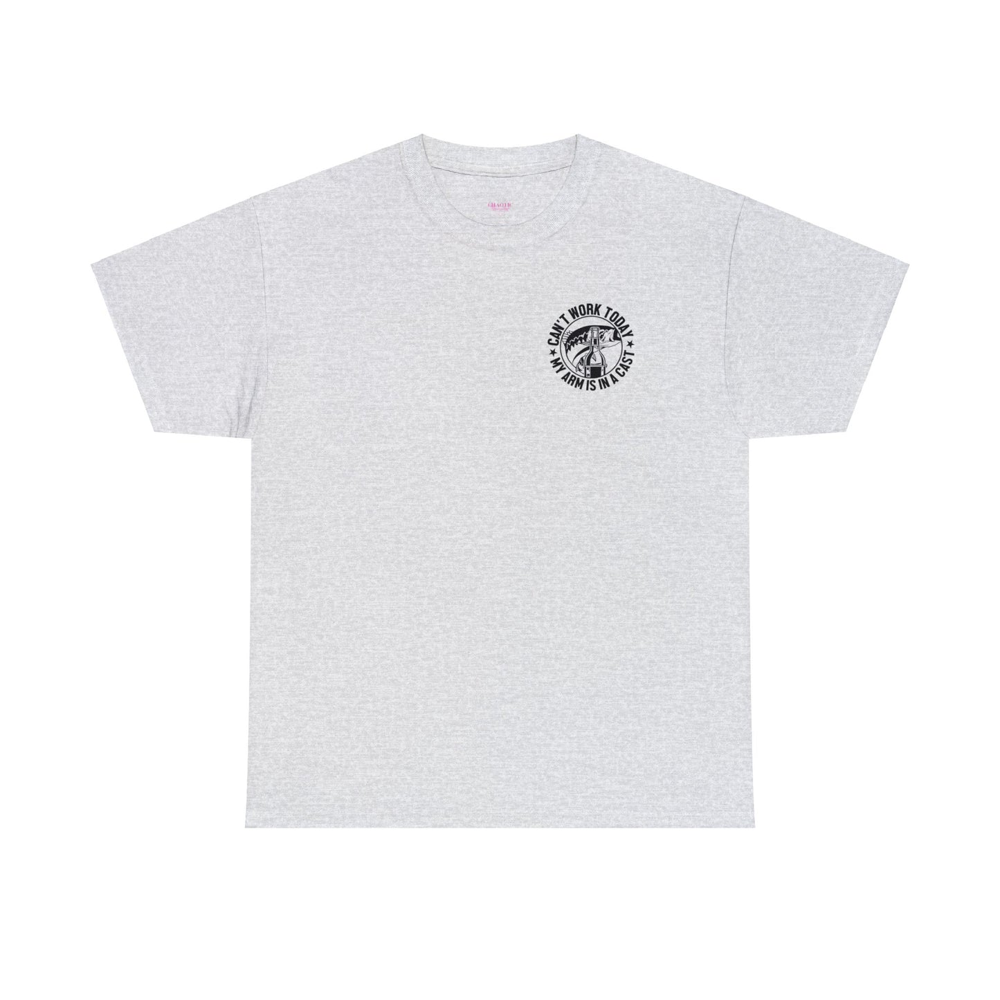Cant Work Today My Arm Is In A Cast Unisex Heavy Cotton Tee