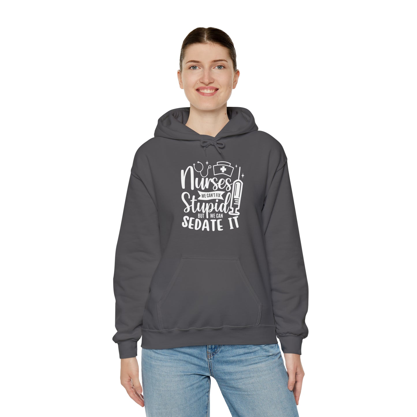Nurse We Cant Fix Stupid But We Can Sedate It Unisex Heavy Blend™ Hooded Sweatshirt